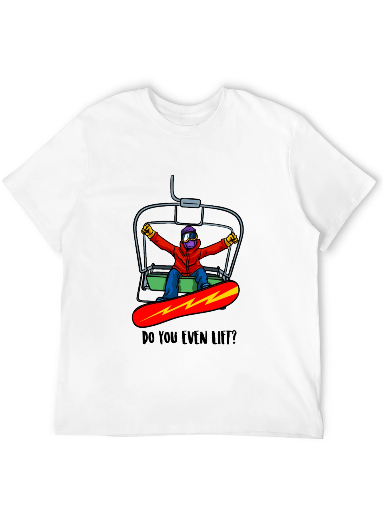 Snowboarder Do You Even Lift? Graphic Tee