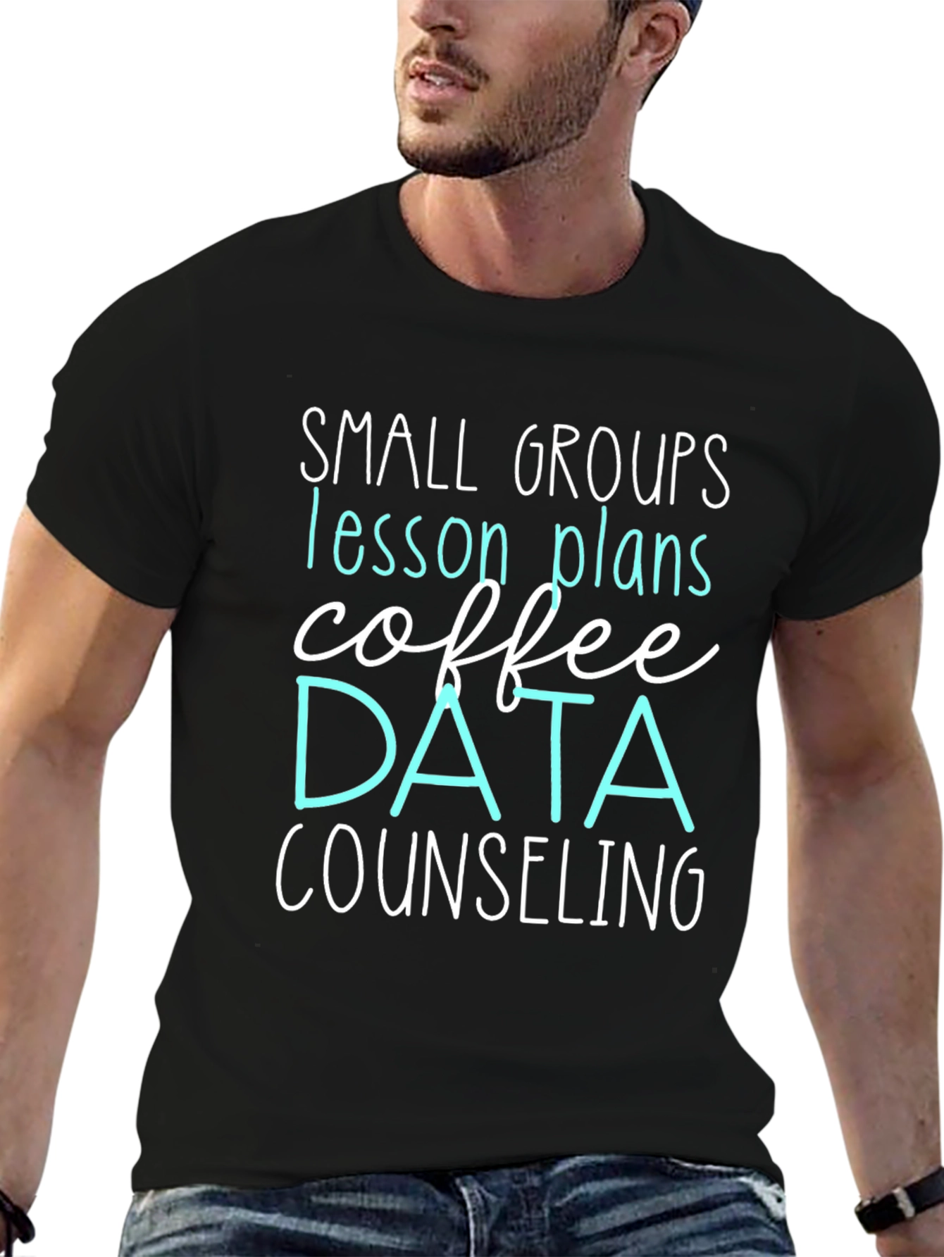Small Groups Teacher T-Shirt: Coffee Data Counseling