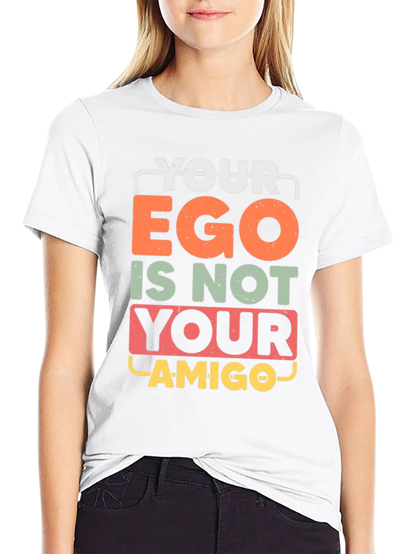 Your Ego Is Not Your Amigo Graphic Tee