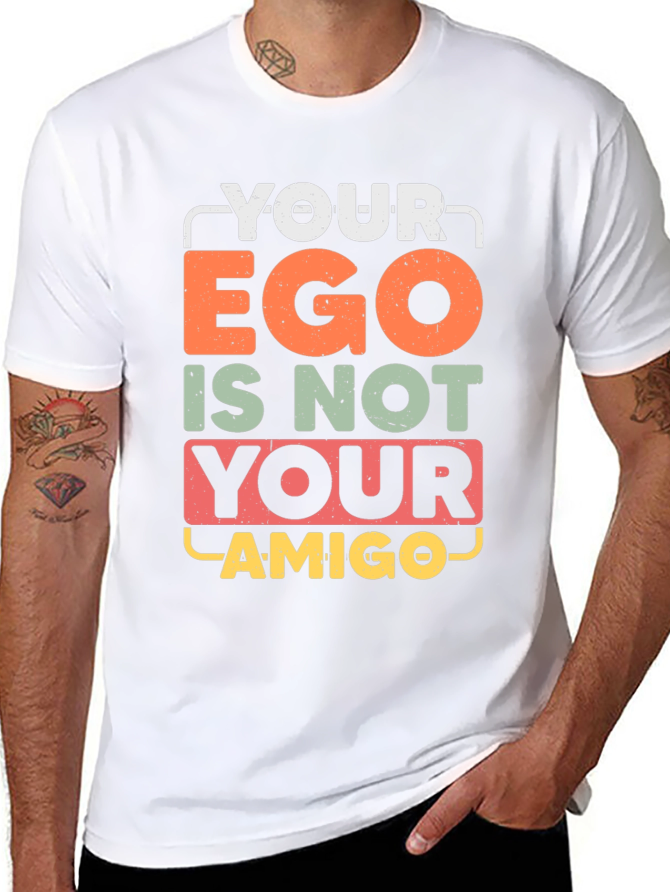 Your Ego Is Not Your Amigo Graphic Tee