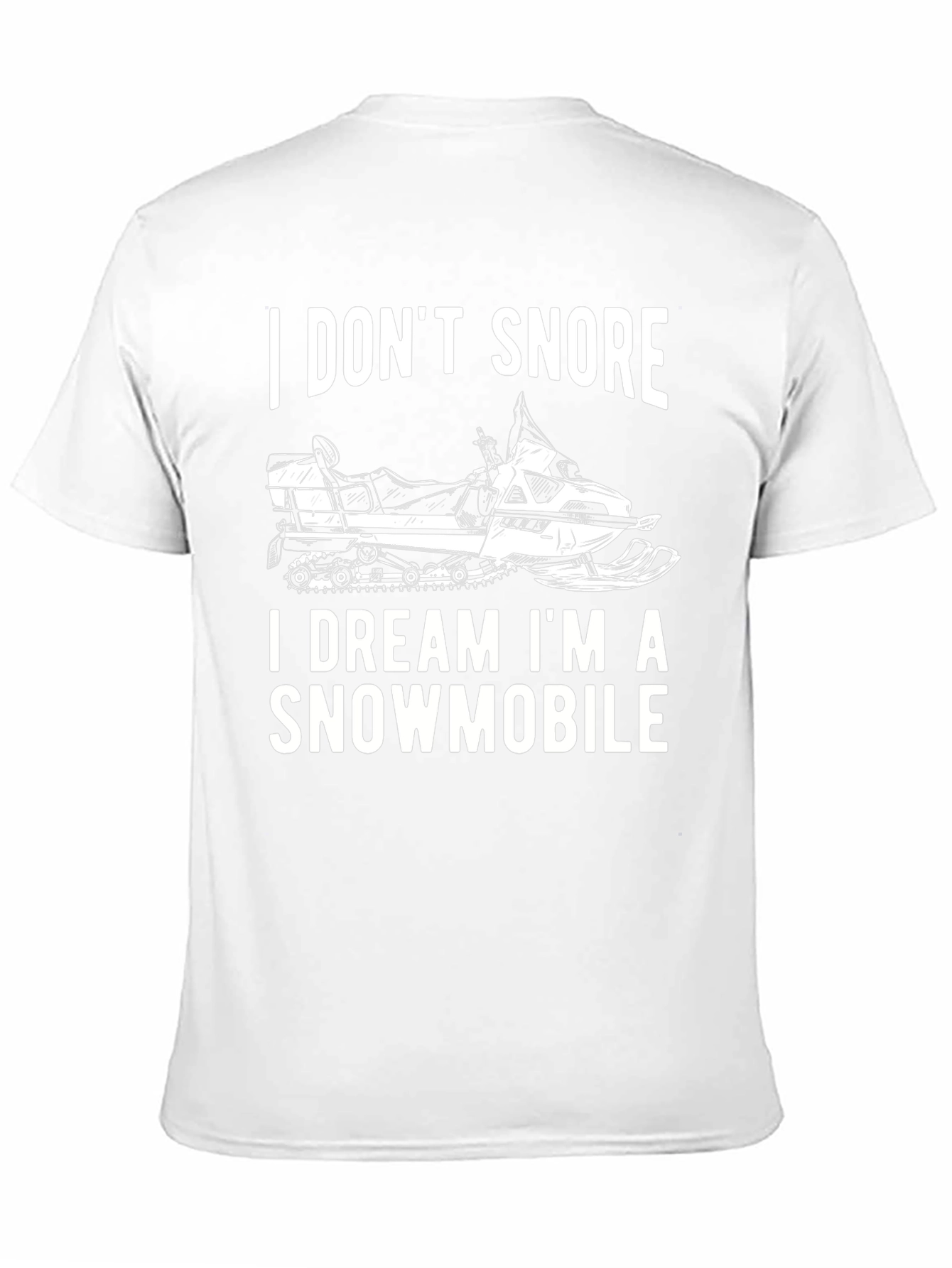 Funny Snowmobile T-Shirt - I Dont Snore