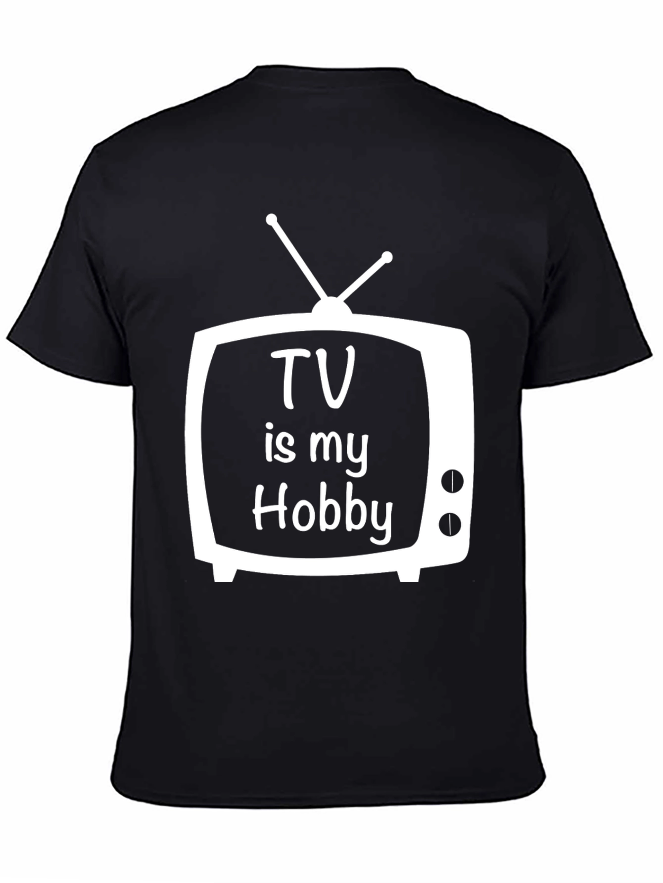 TV Is My Hobby T-Shirt
