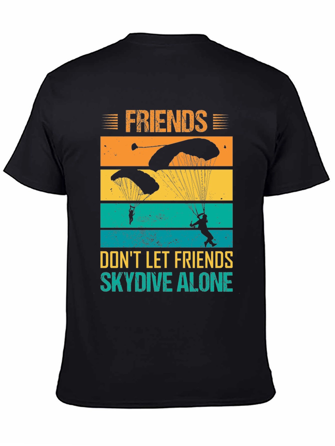 Friends Dont Let Friends Skydive Alone T-Shirt