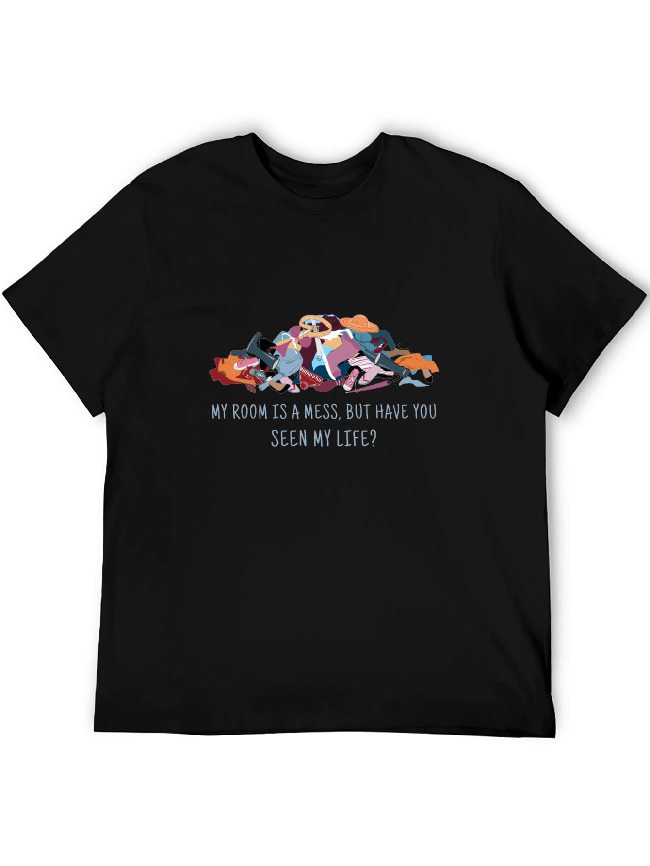 My Room is a Mess T-Shirt