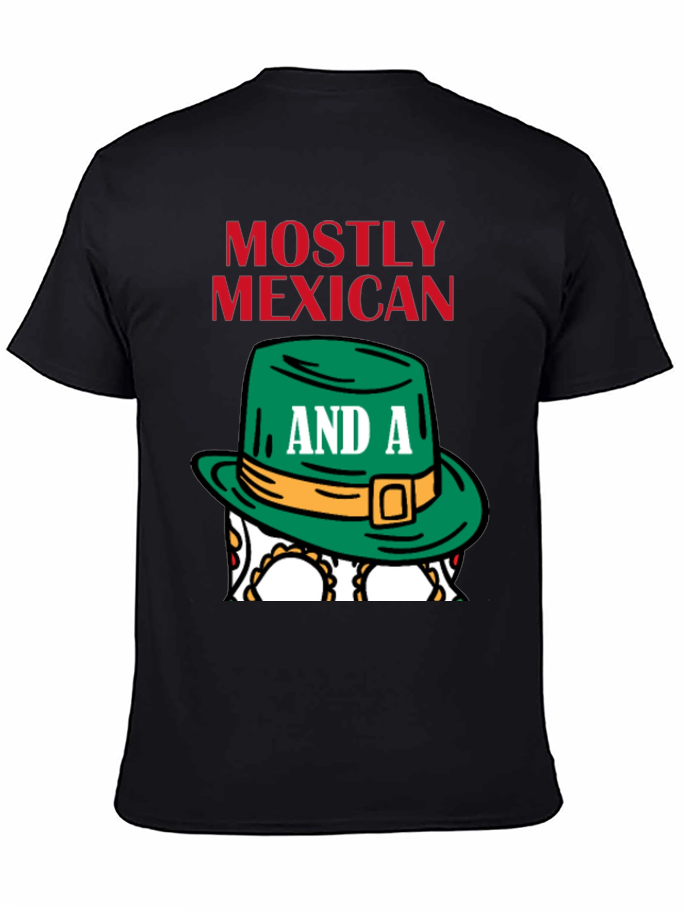 Mostly Mexican and a Little Irish T-Shirt