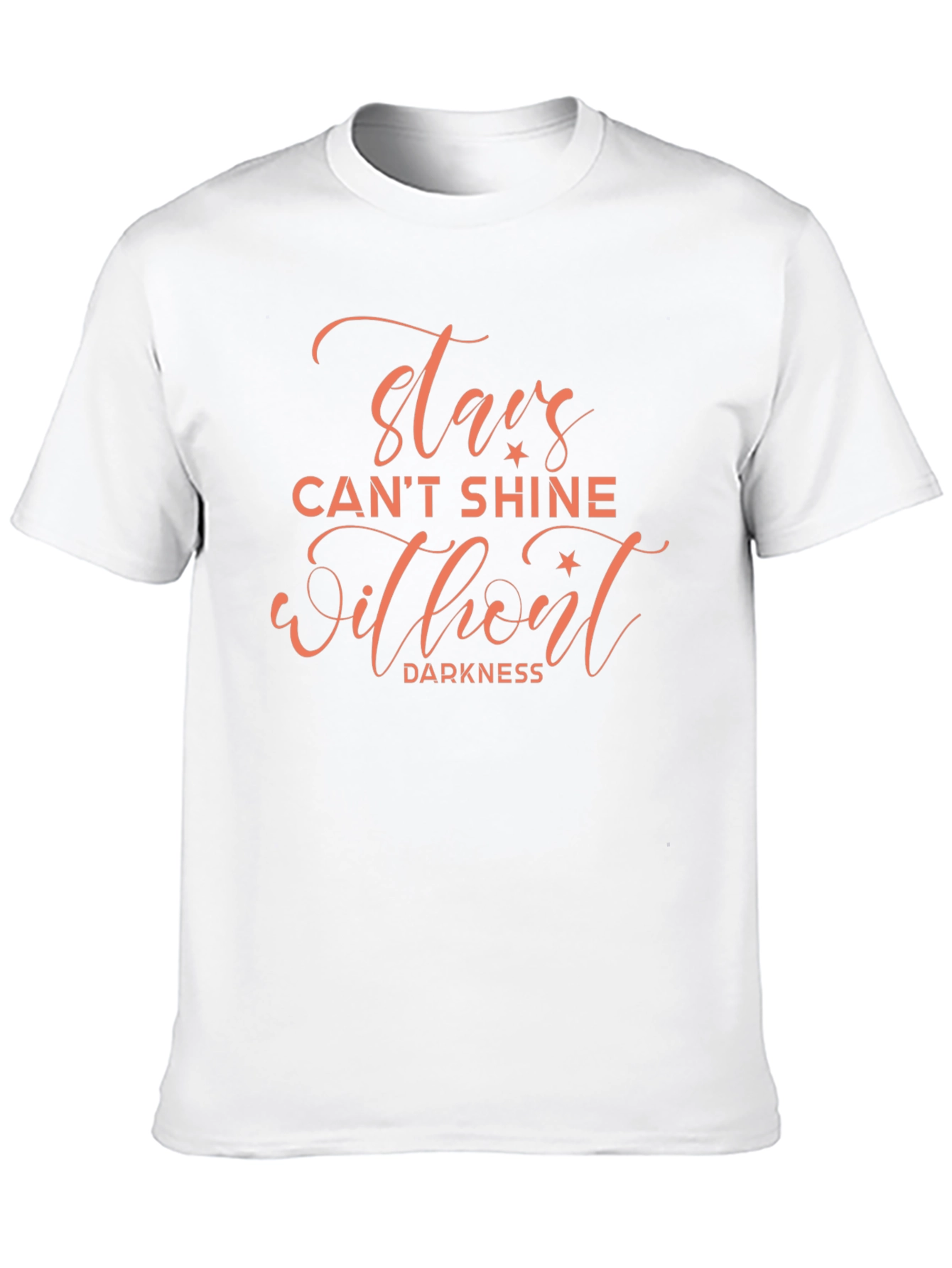 Stars Cant Shine T-Shirt - Inspirational Quote