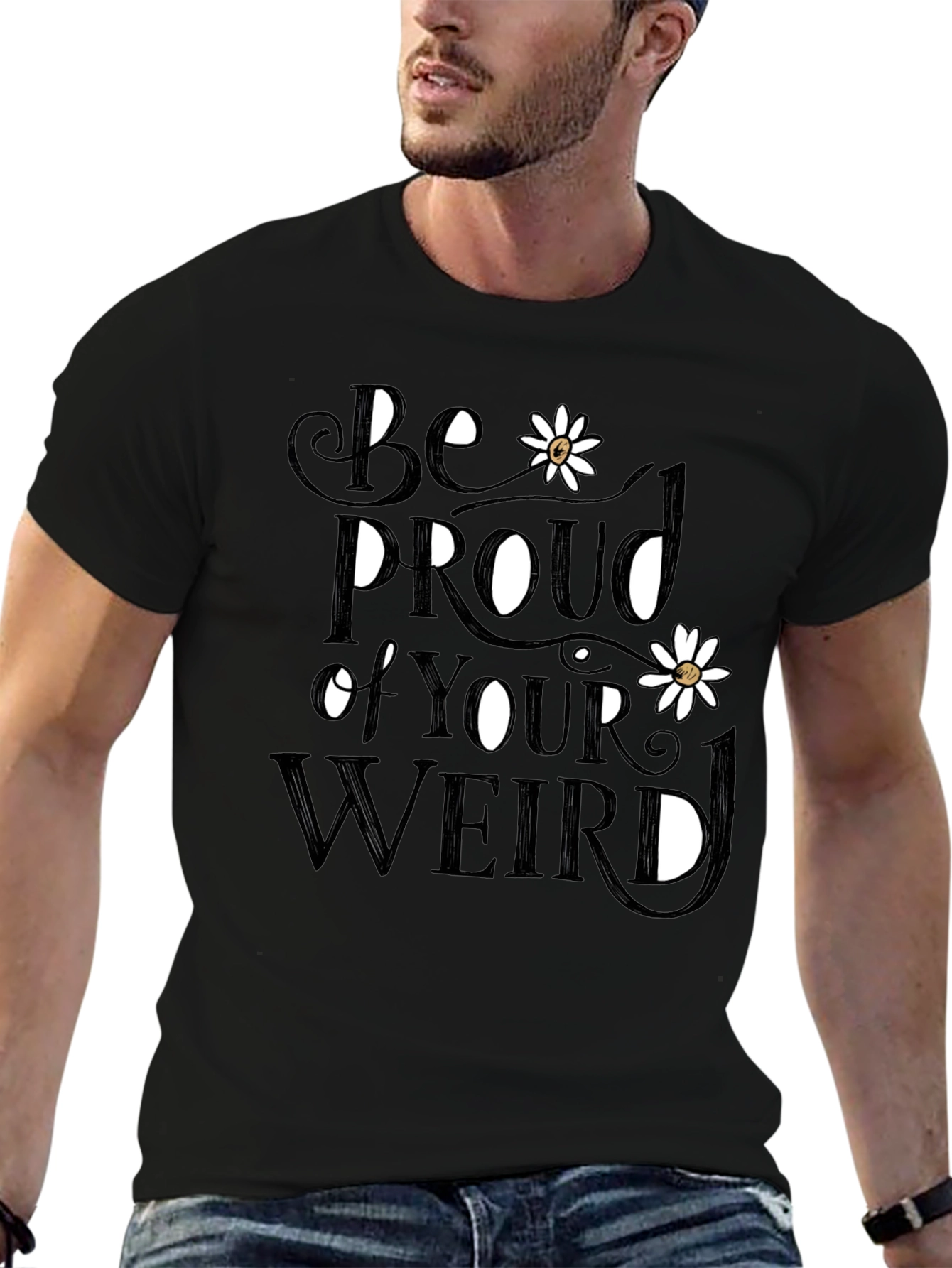 Be Proud of Your Weird T-Shirt