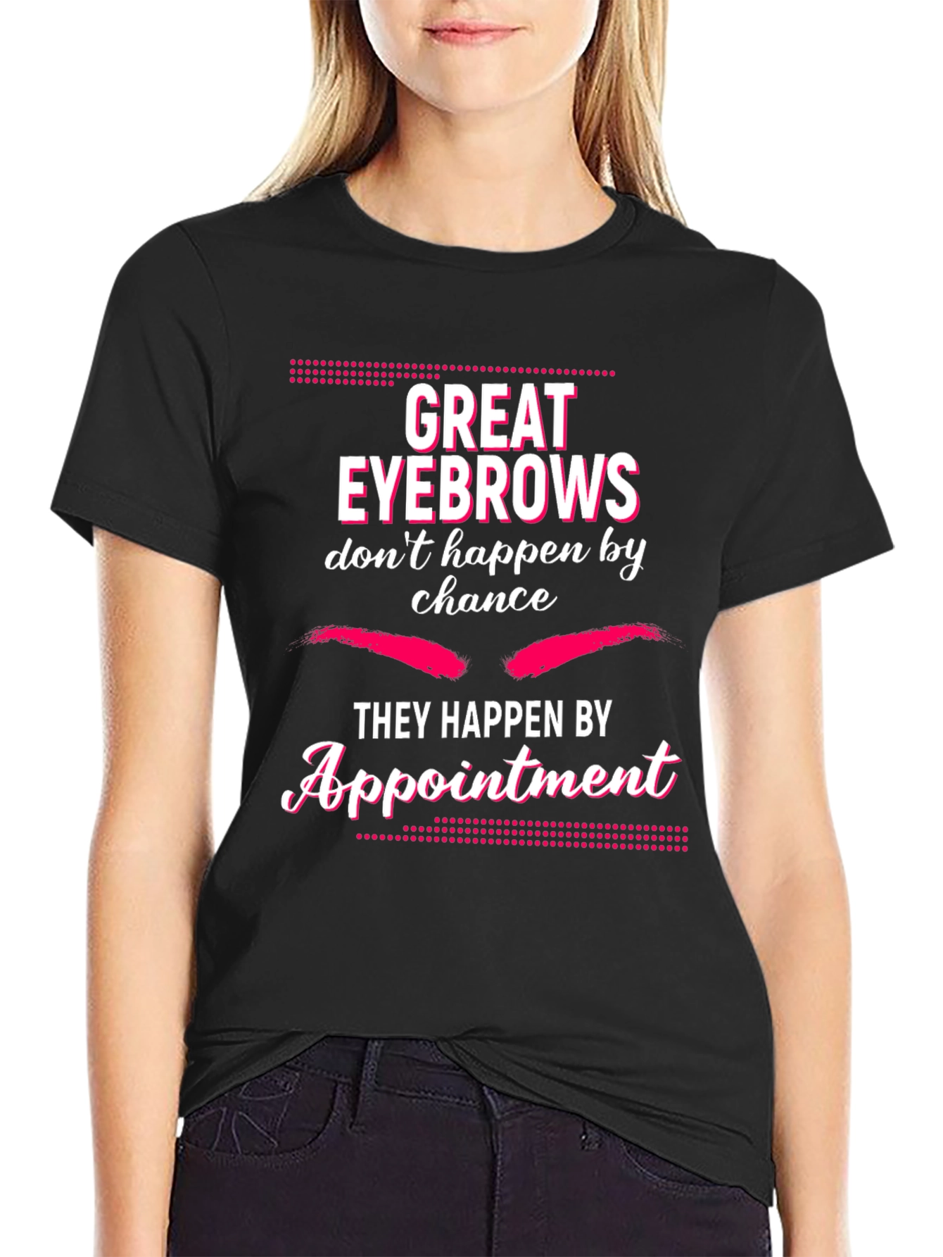 Great Eyebrows Appointment T-Shirt - Black