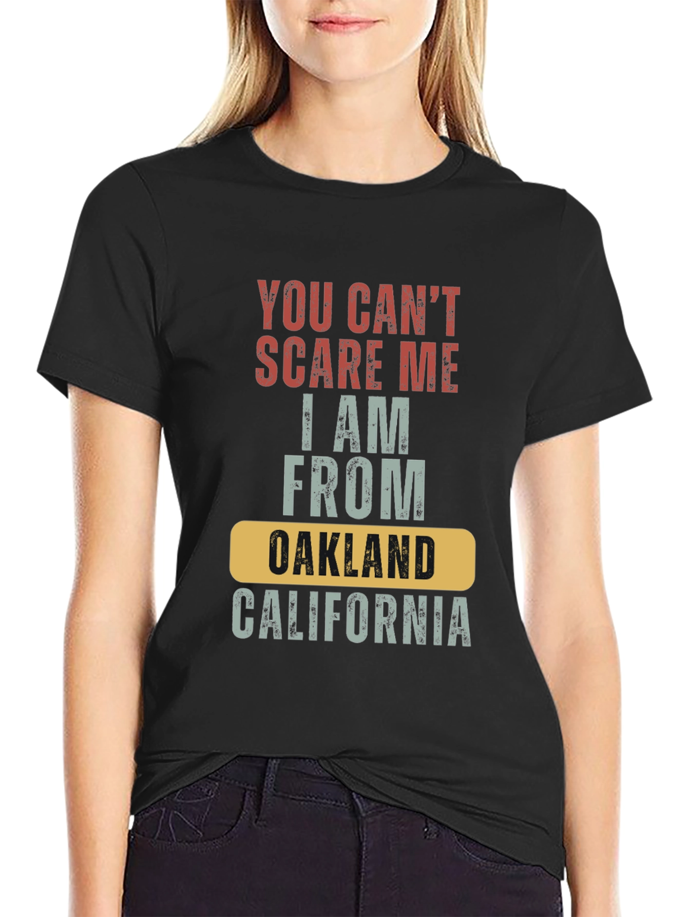 You Cant Scare Me Oakland California T-Shirt