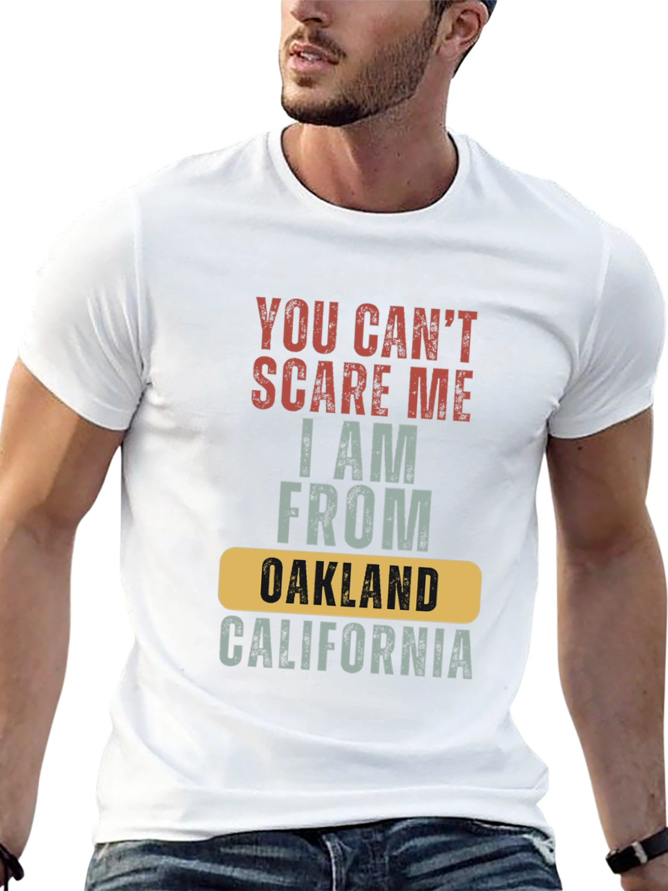 You Cant Scare Me Oakland California T-Shirt