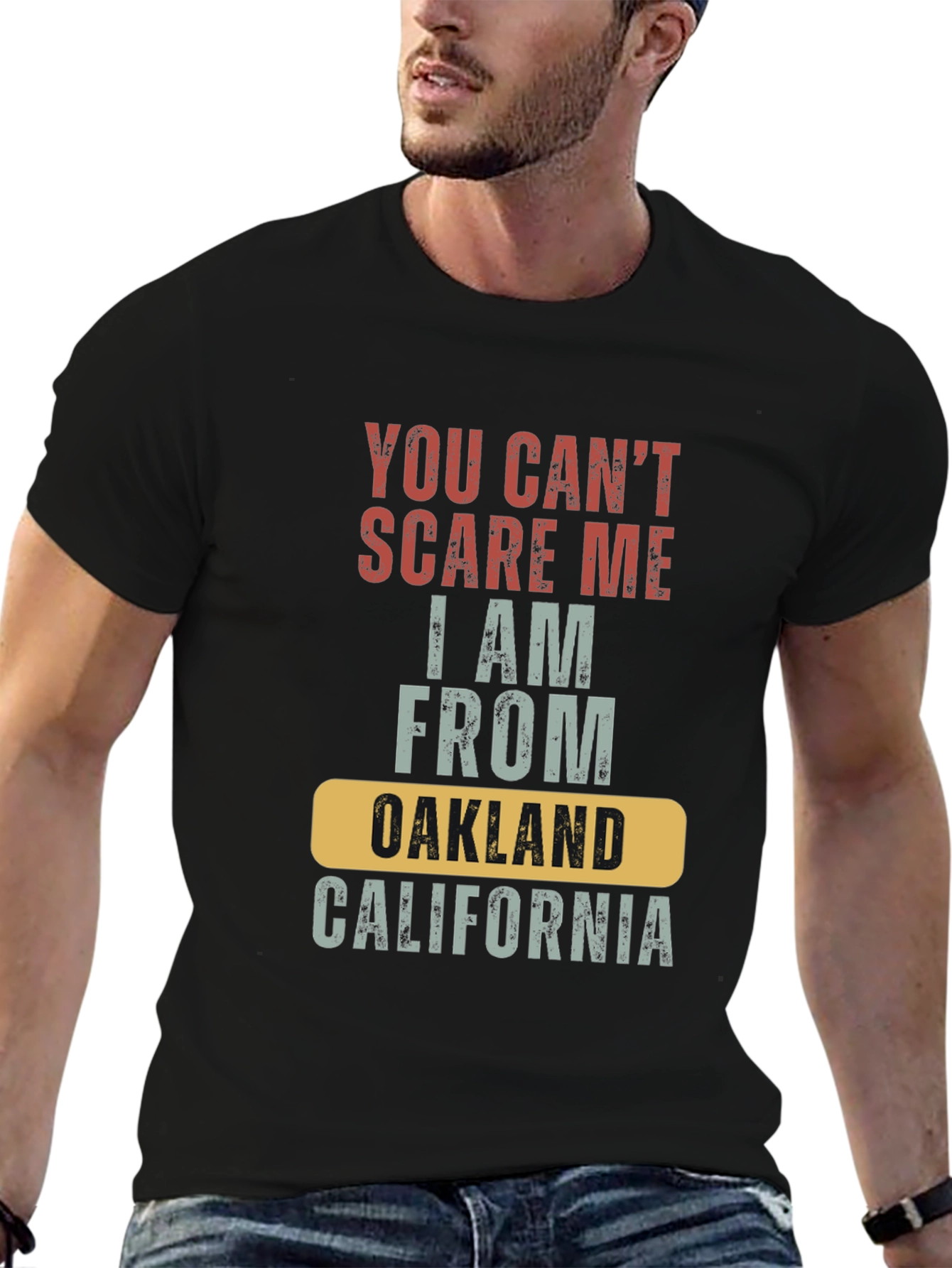You Cant Scare Me Oakland California T-Shirt