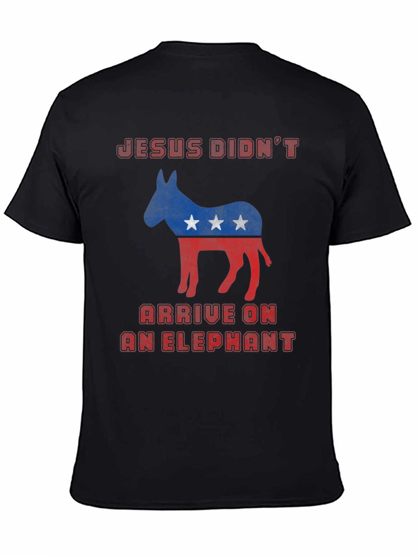 Jesus Didnt Arrive on an Elephant T-Shirt