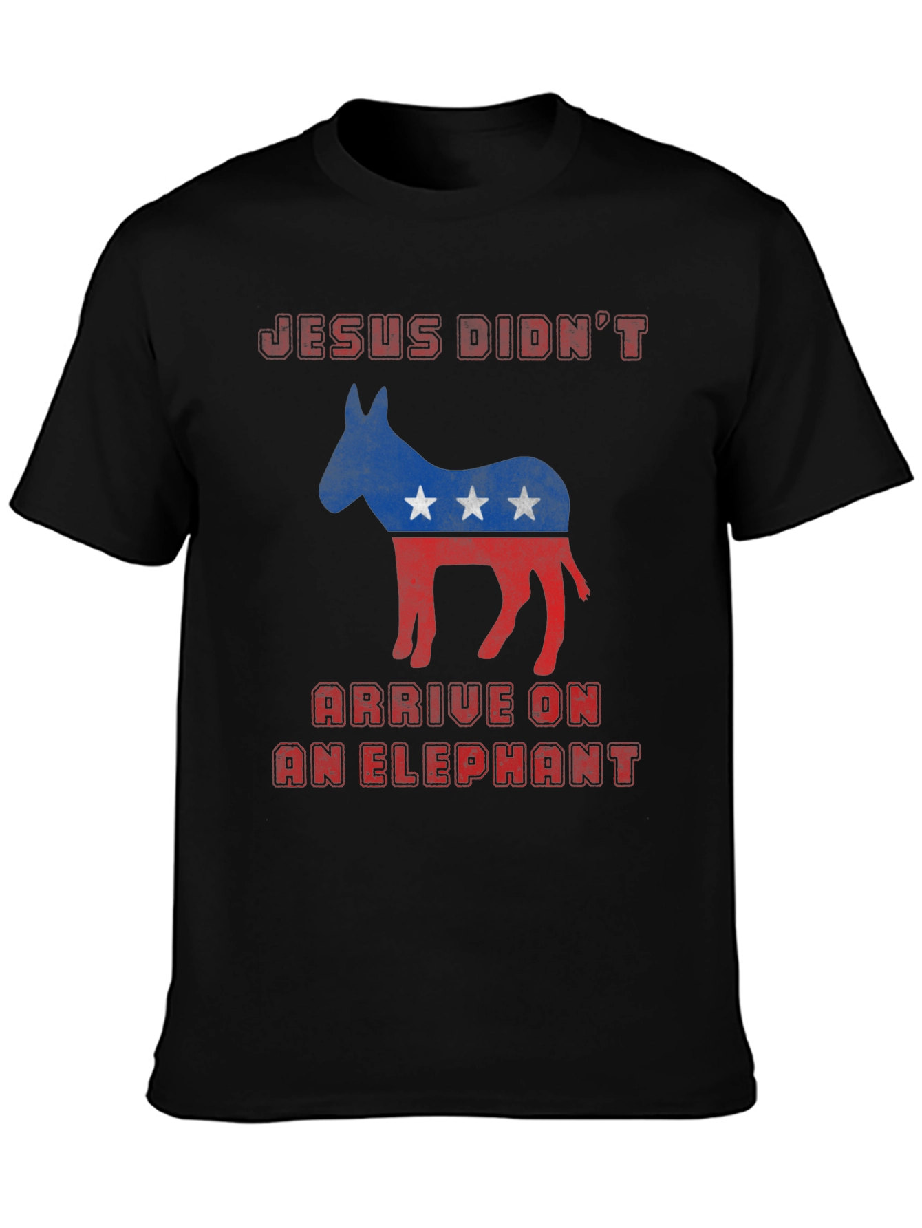 Jesus Didnt Arrive on an Elephant T-Shirt