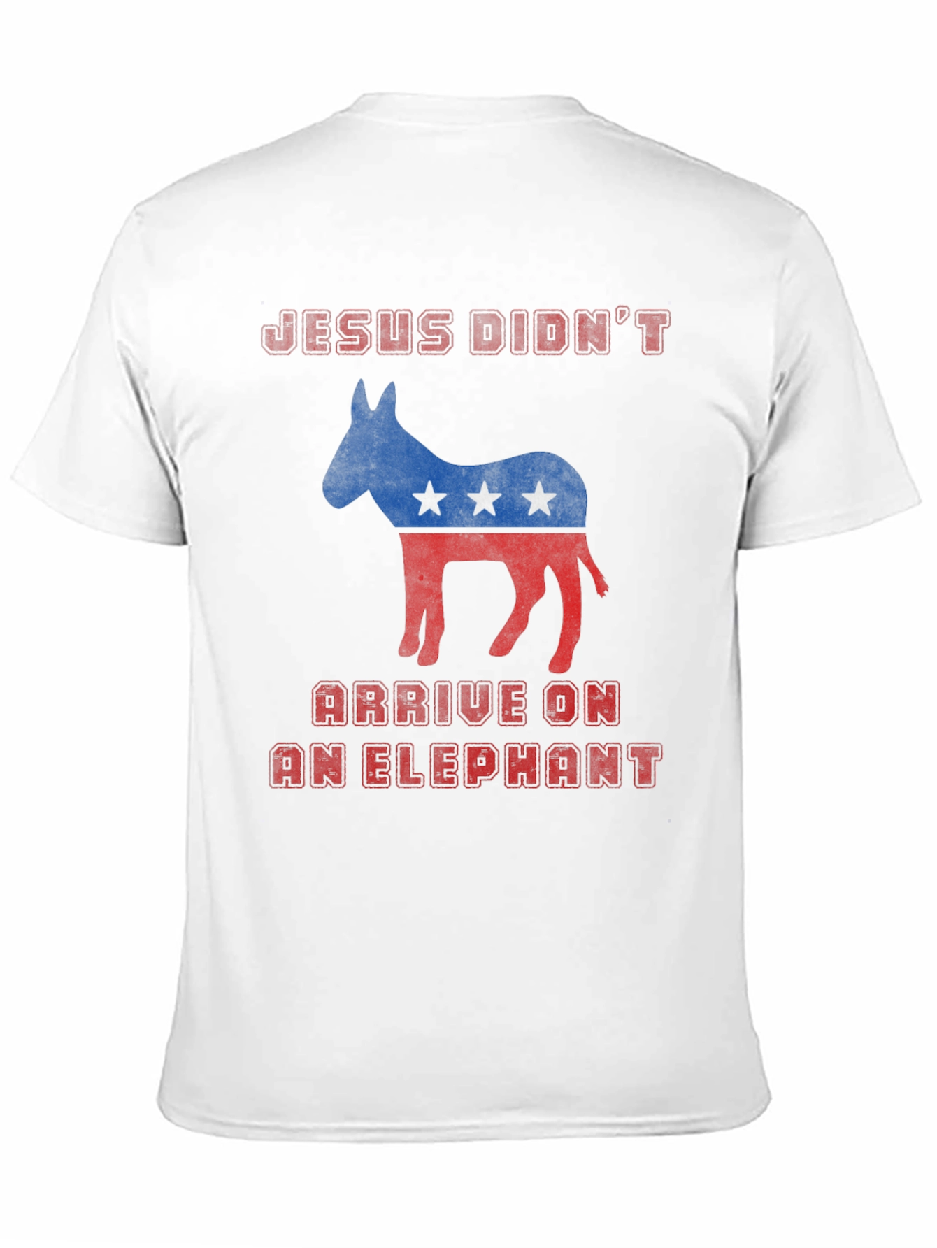Jesus Didnt Arrive on an Elephant T-Shirt