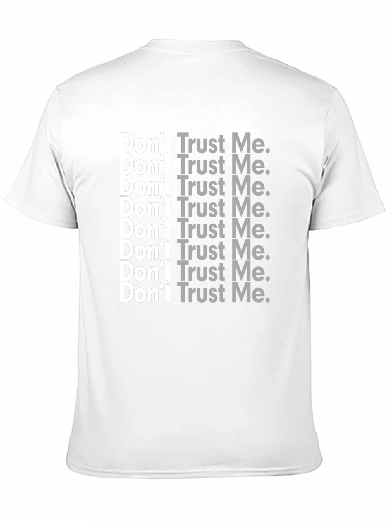 Dont Trust Me T-Shirt - Sarcastic Graphic Tee