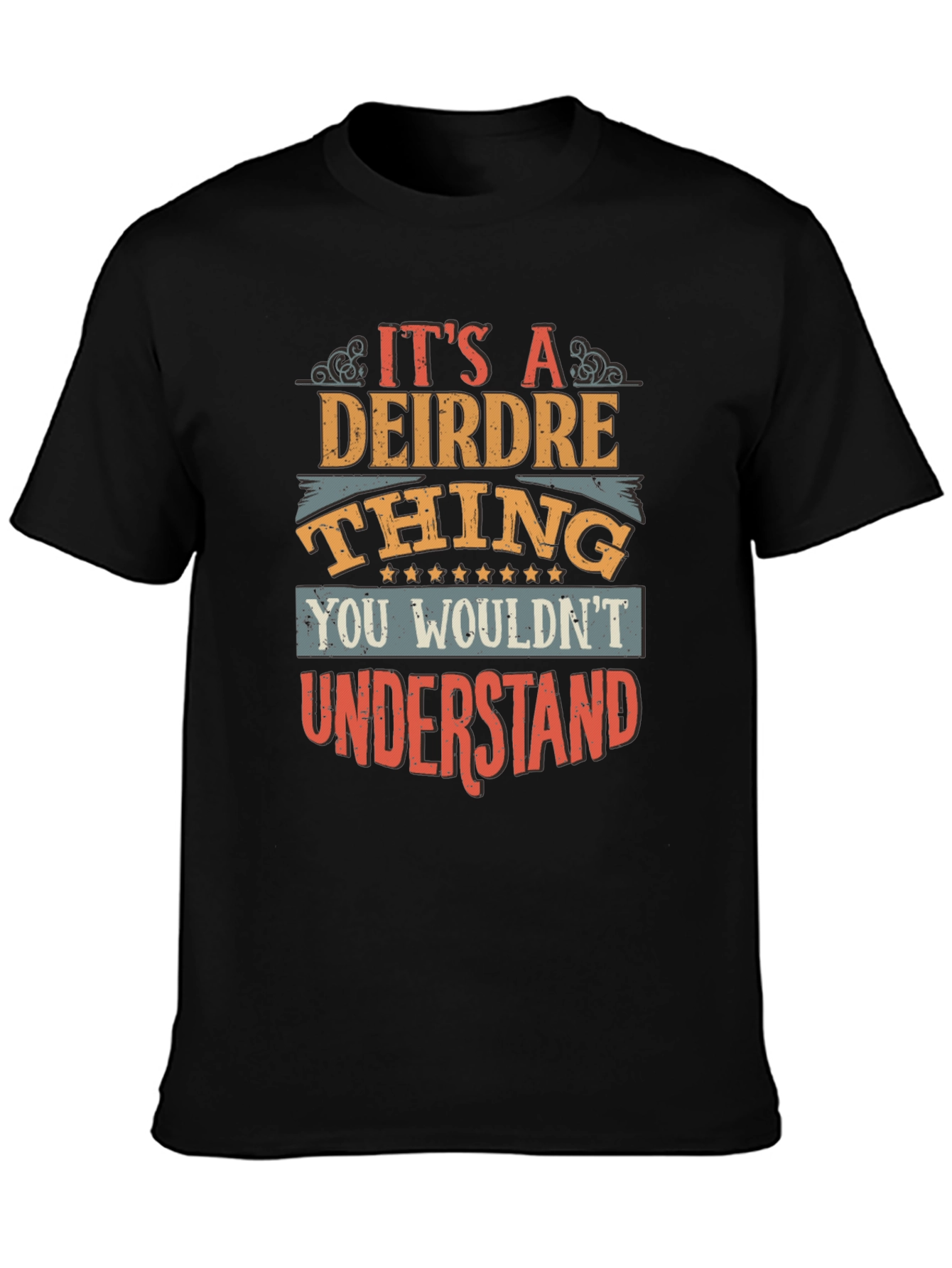Its a Deirdre Thing T-Shirt