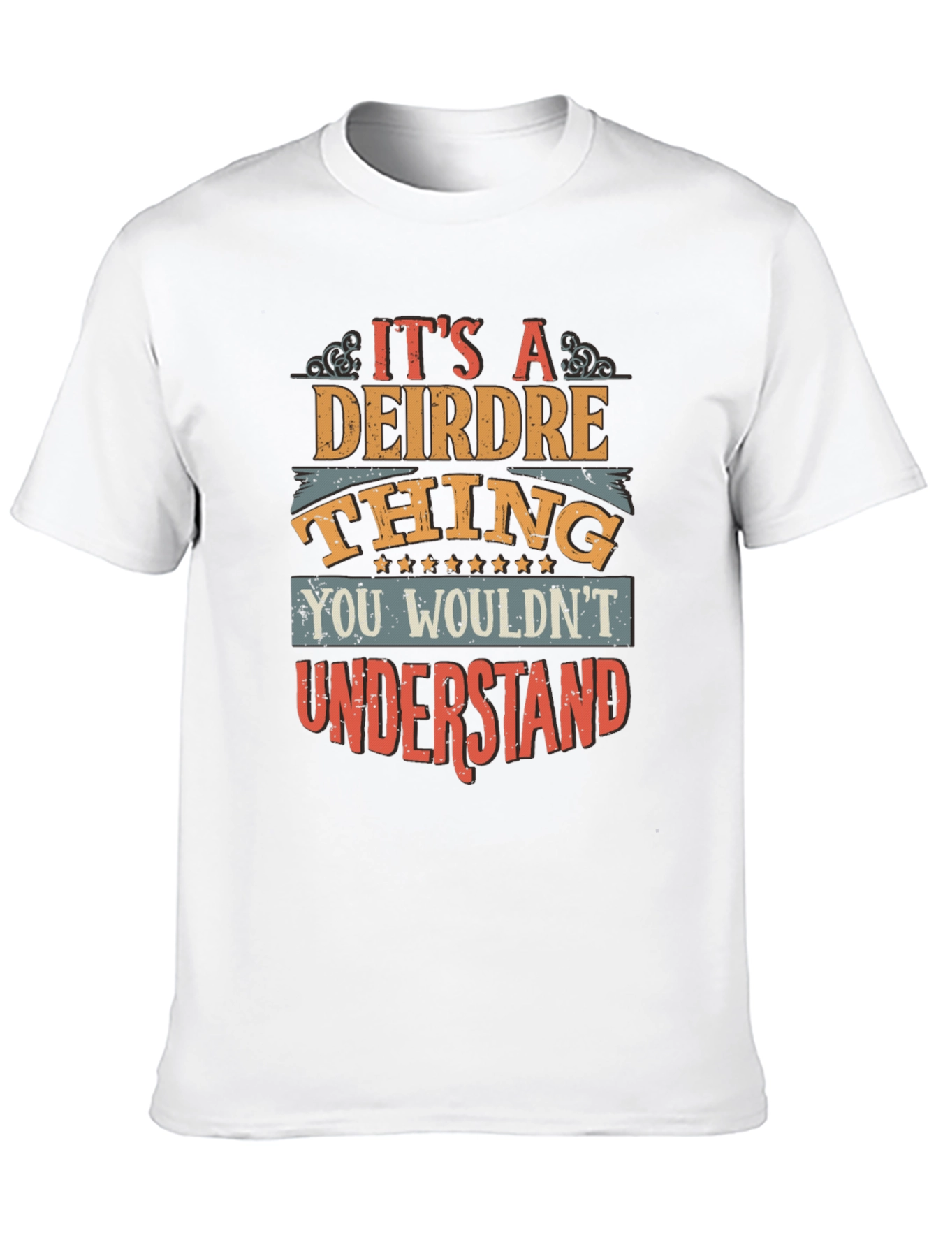 Its a Deirdre Thing T-Shirt