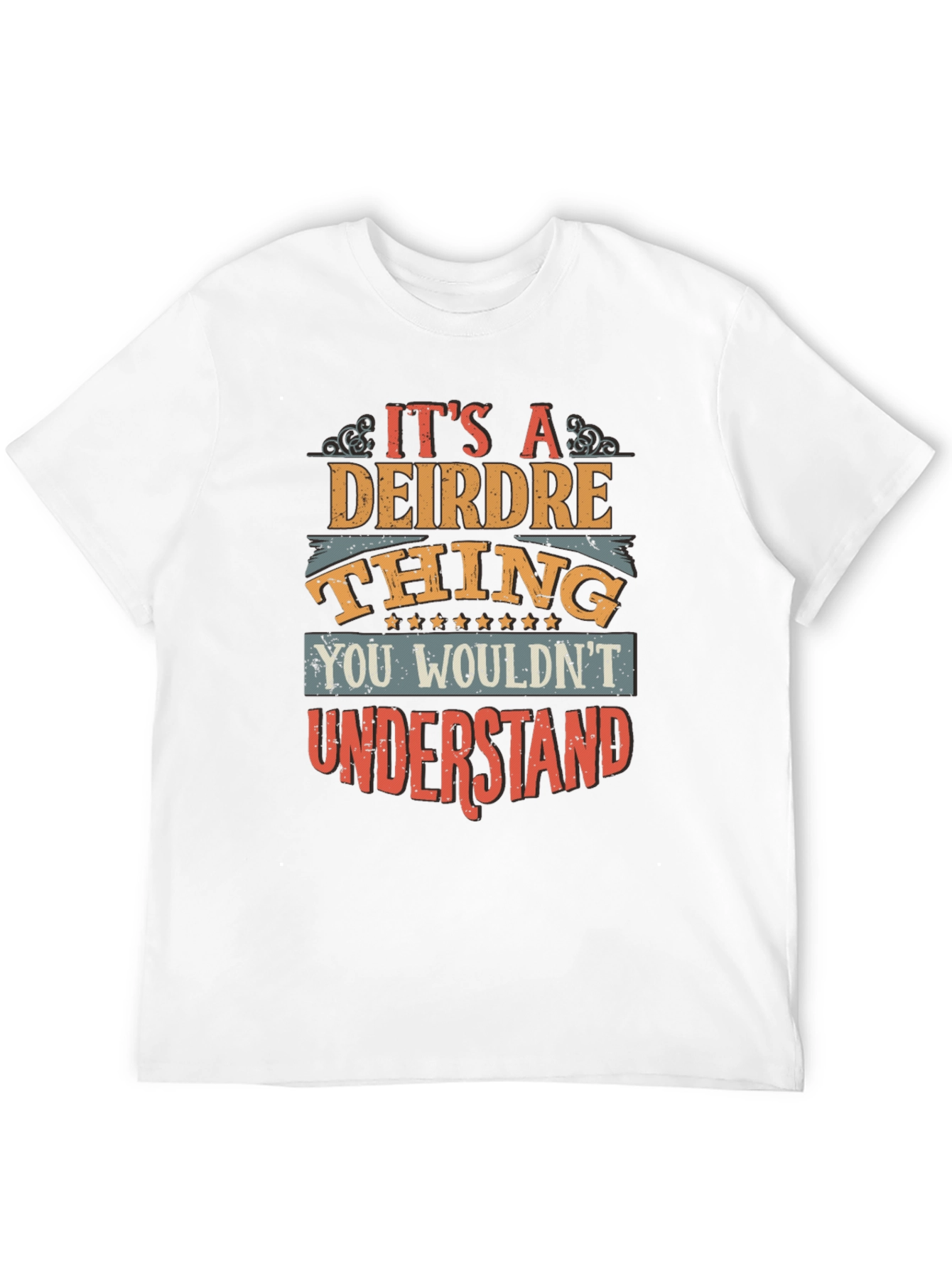 Its a Deirdre Thing T-Shirt