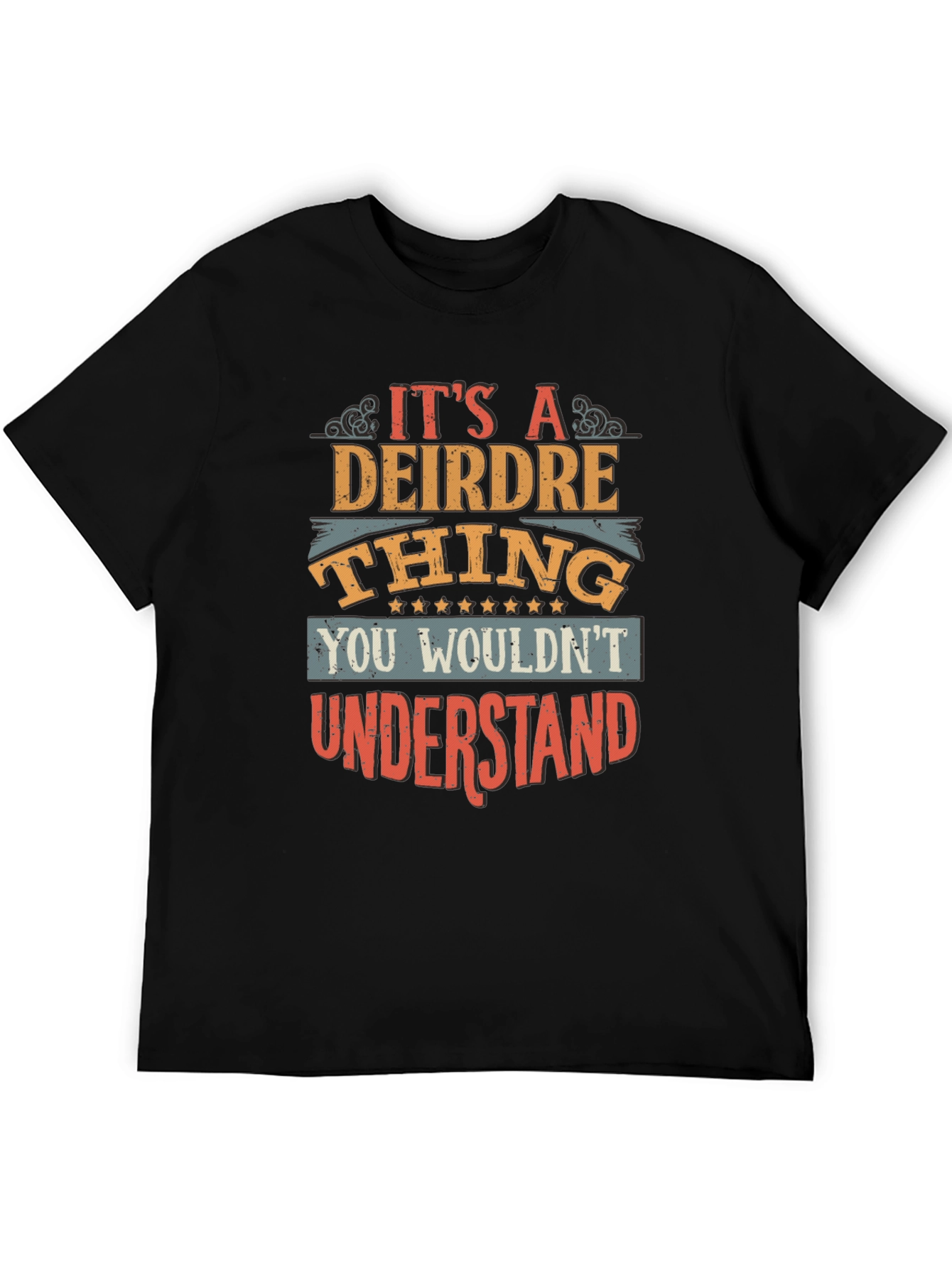 Its a Deirdre Thing T-Shirt