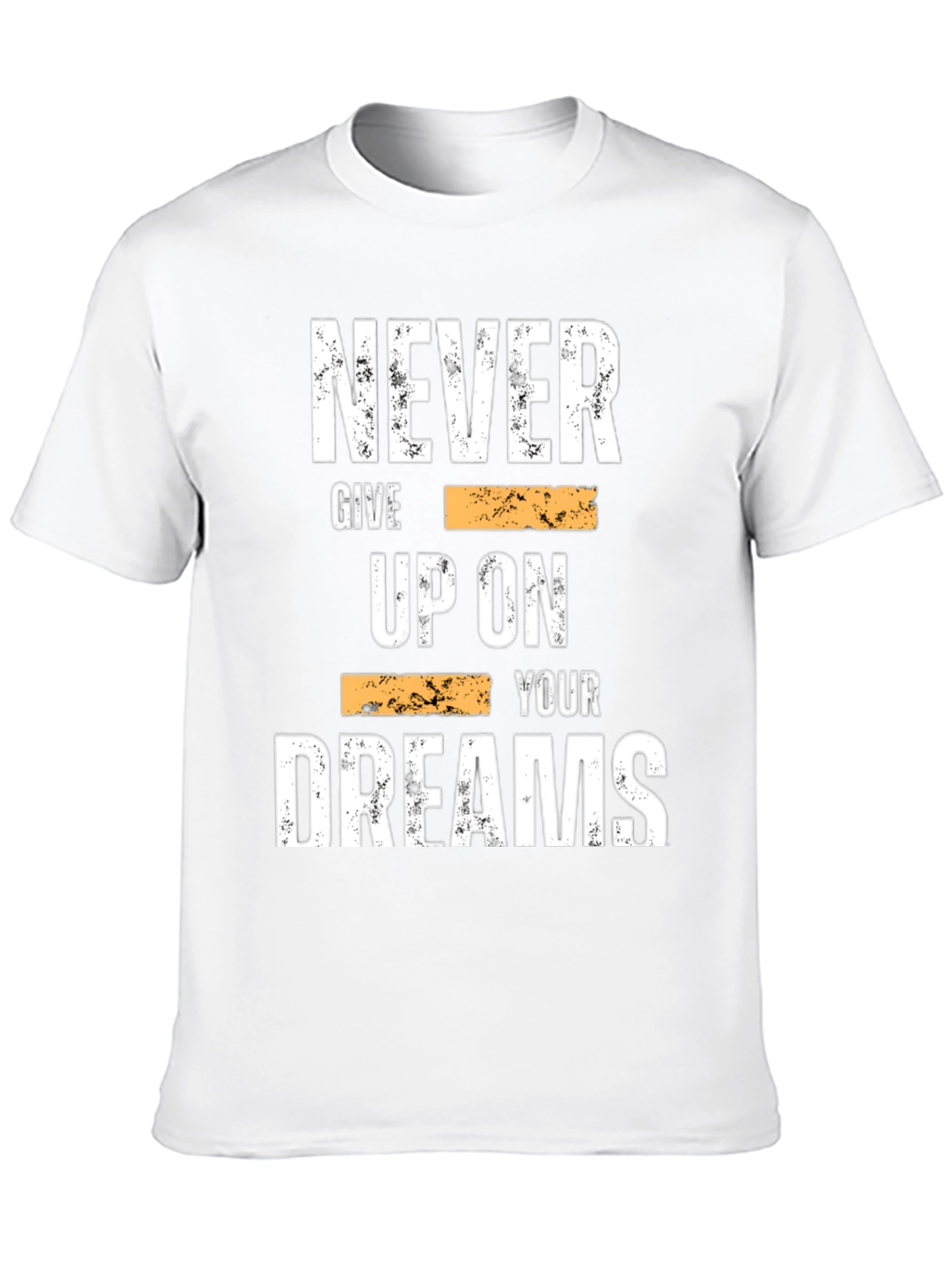 Inspirational Graphic Tee: Never Give Up On Your Dreams