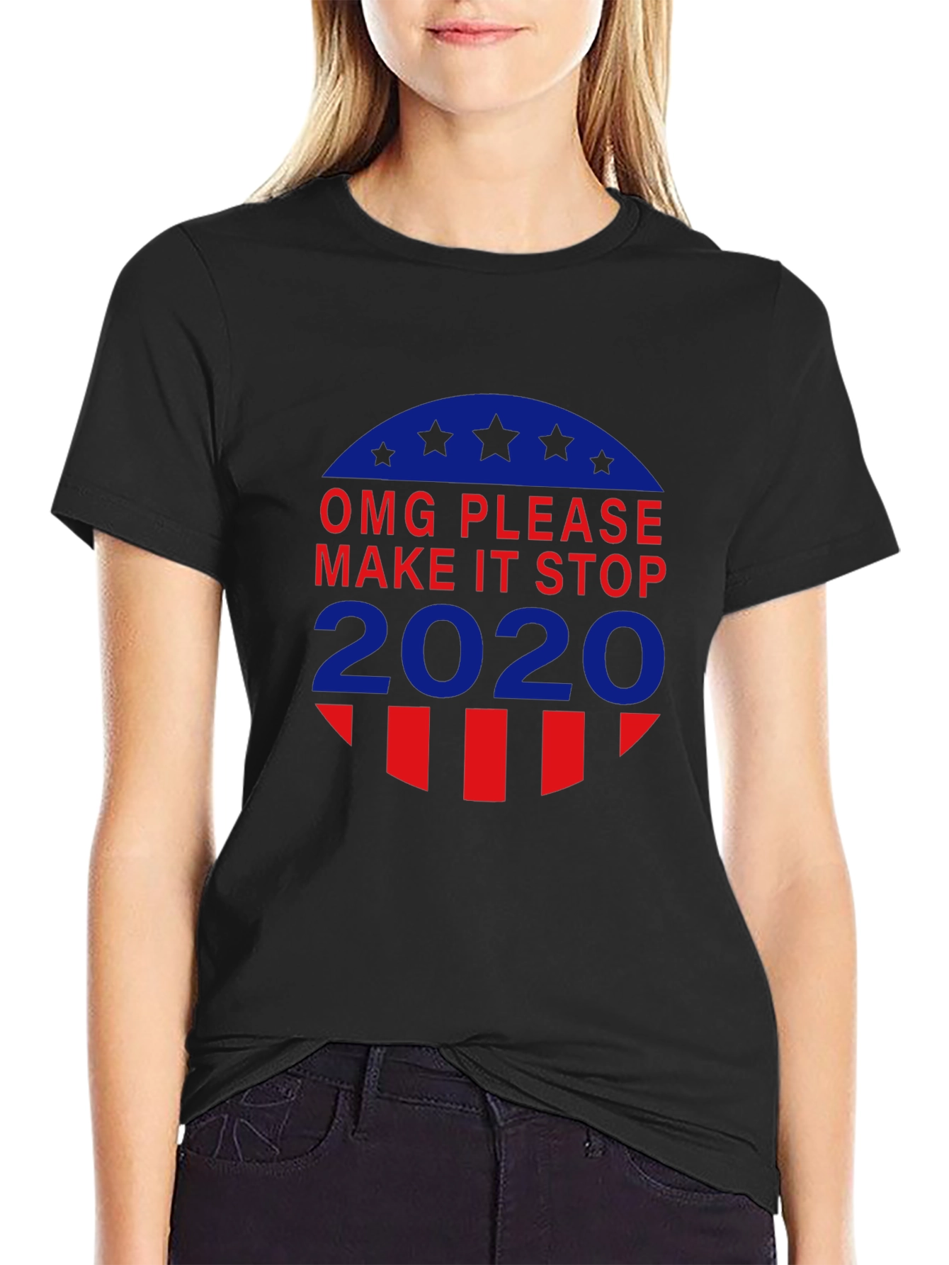 OMG Please Make It Stop 2020 T-Shirt