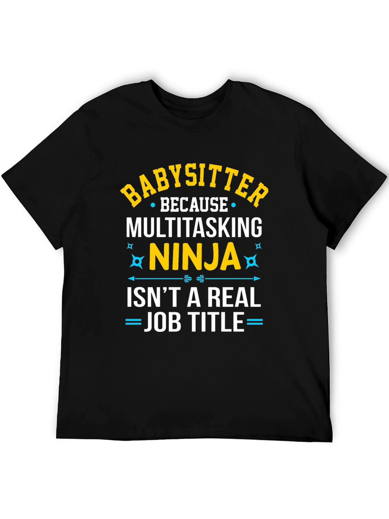 Babysitter Ninja Funny Job T-Shirt