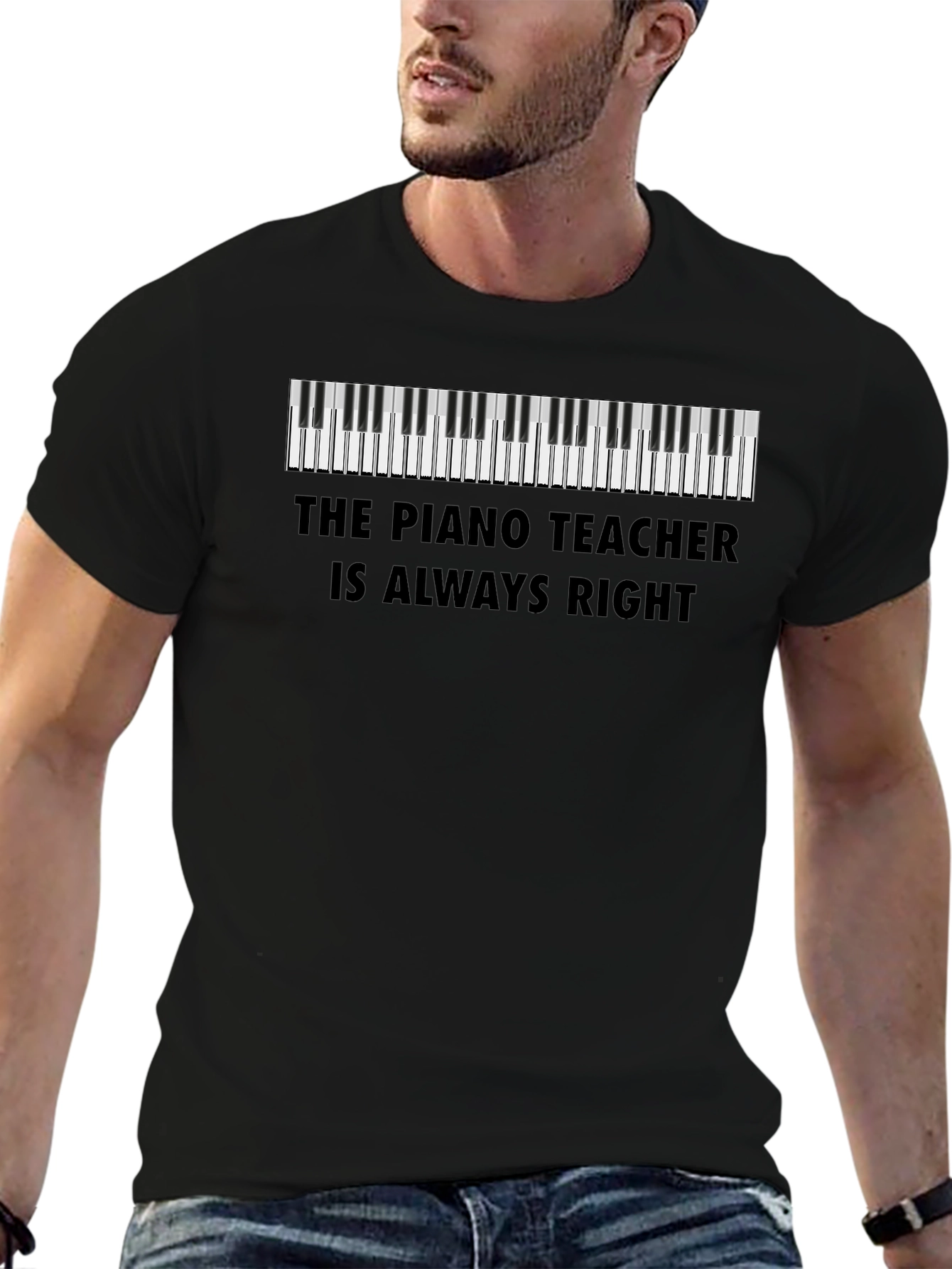Piano Teacher T-Shirt - Always Right!