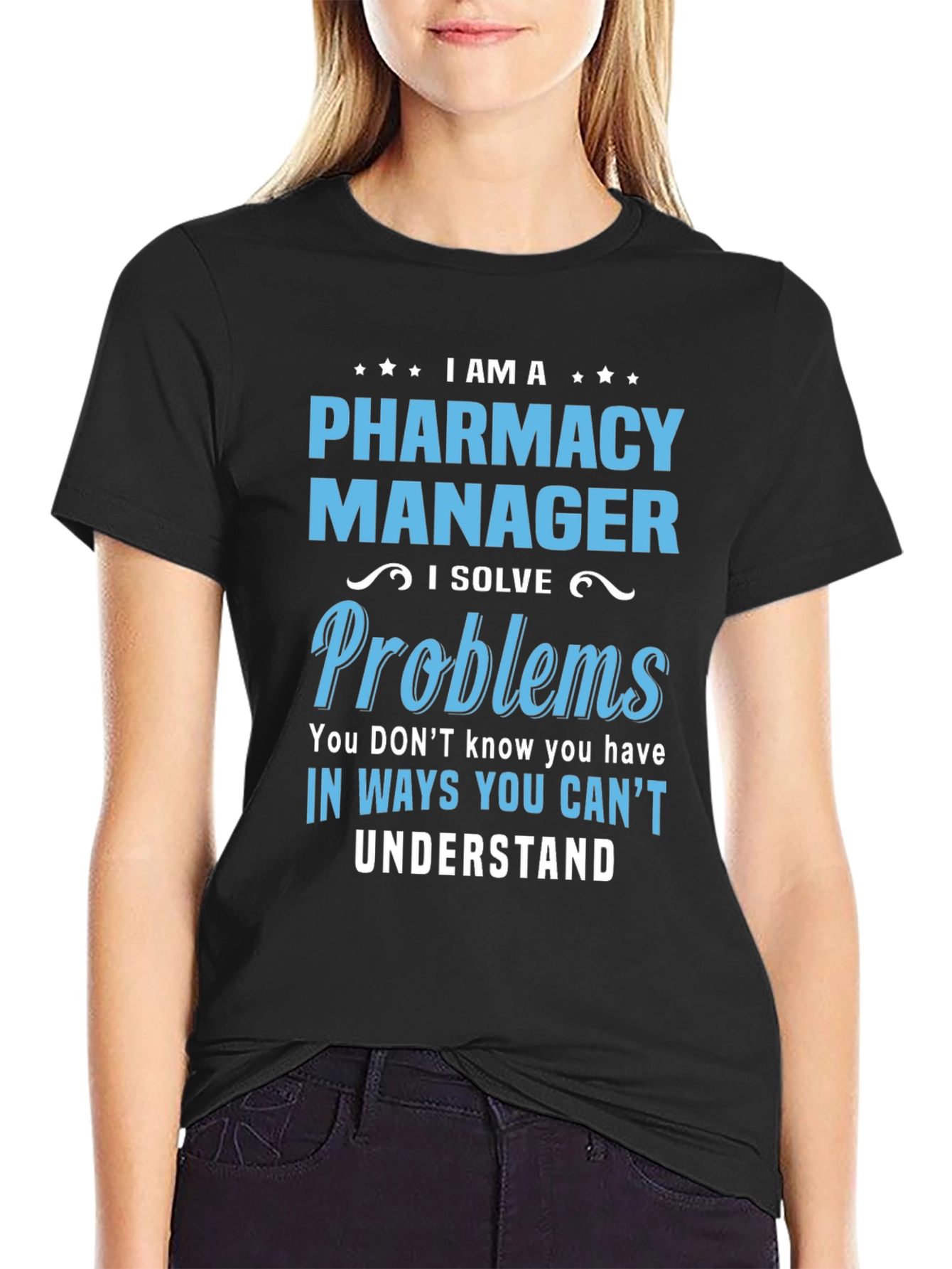 Pharmacy Manager T-Shirt - I Solve Problems Tee