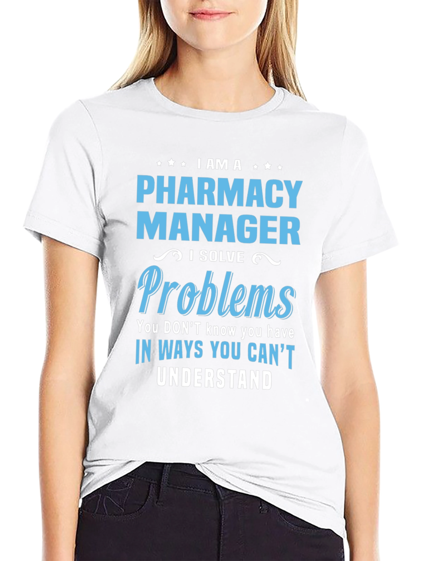 Pharmacy Manager T-Shirt - I Solve Problems Tee