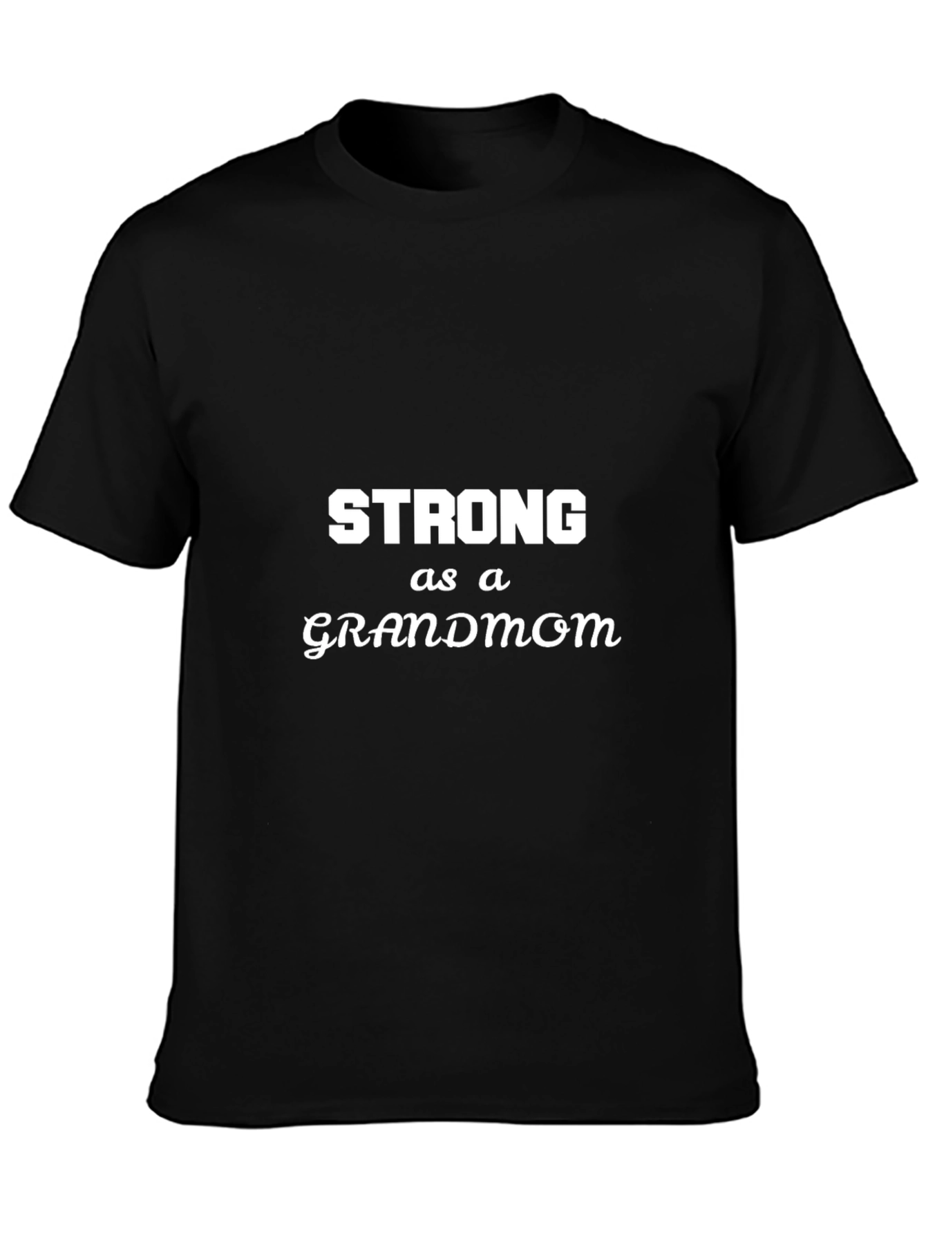 Strong as a Grandmom Black T-Shirt