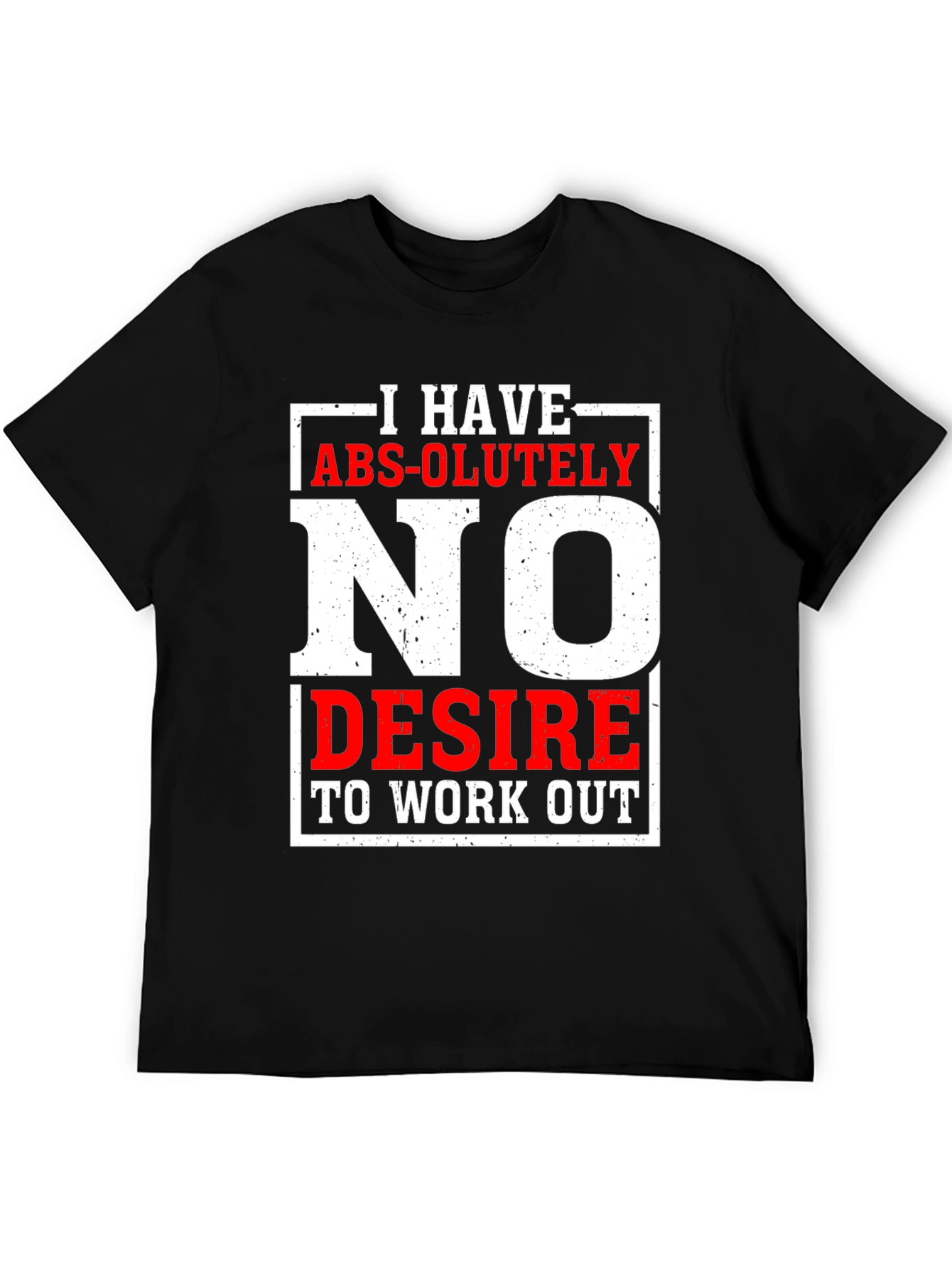 Funny No Desire To Work Out Graphic T-Shirt