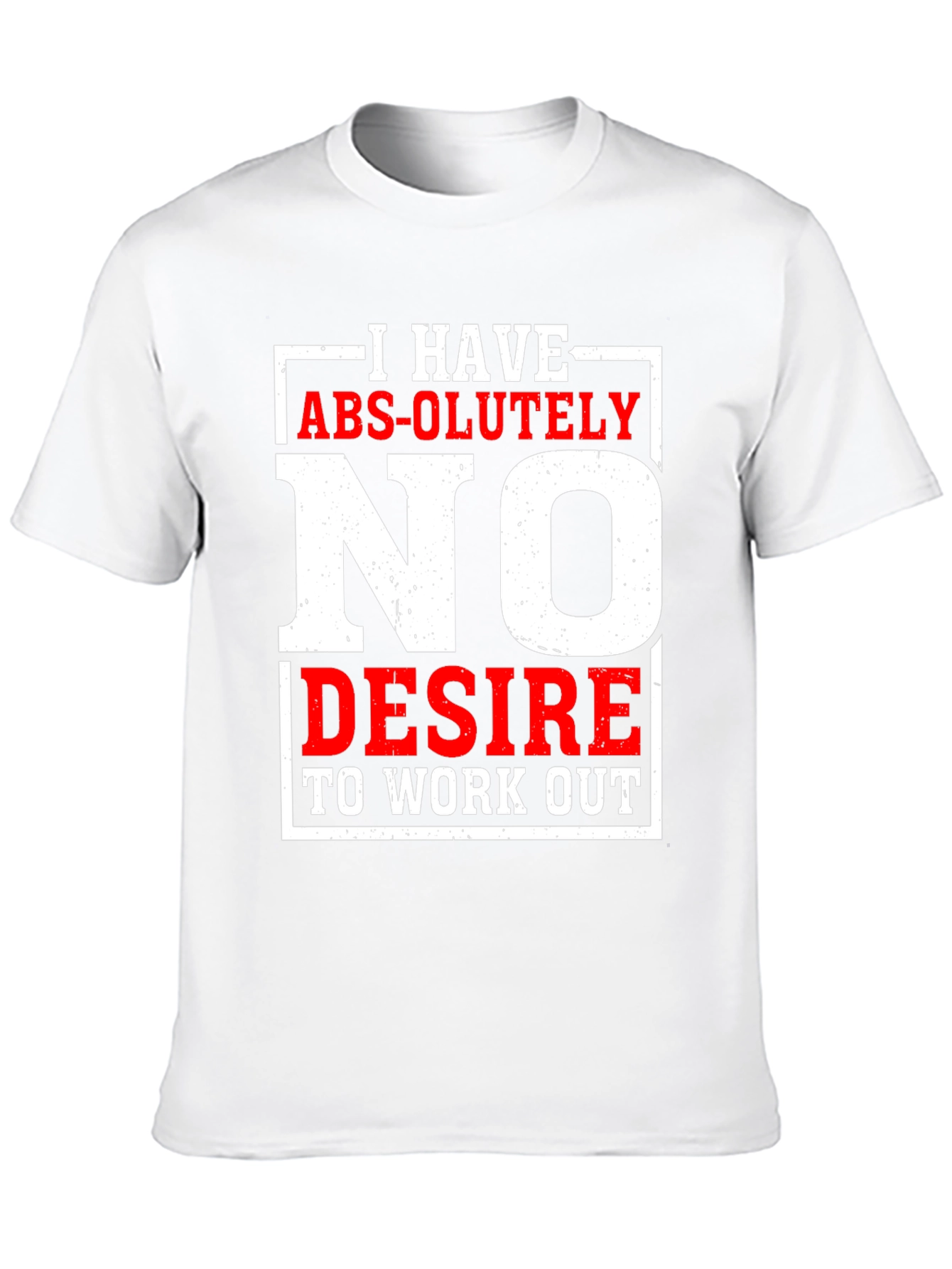 Funny No Desire To Work Out Graphic T-Shirt