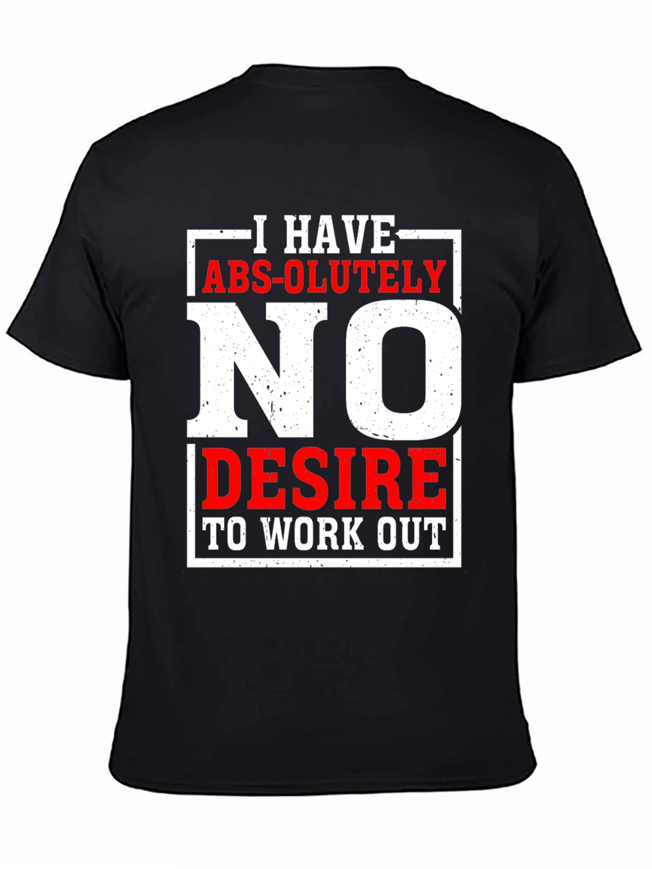 Funny No Desire To Work Out Graphic T-Shirt