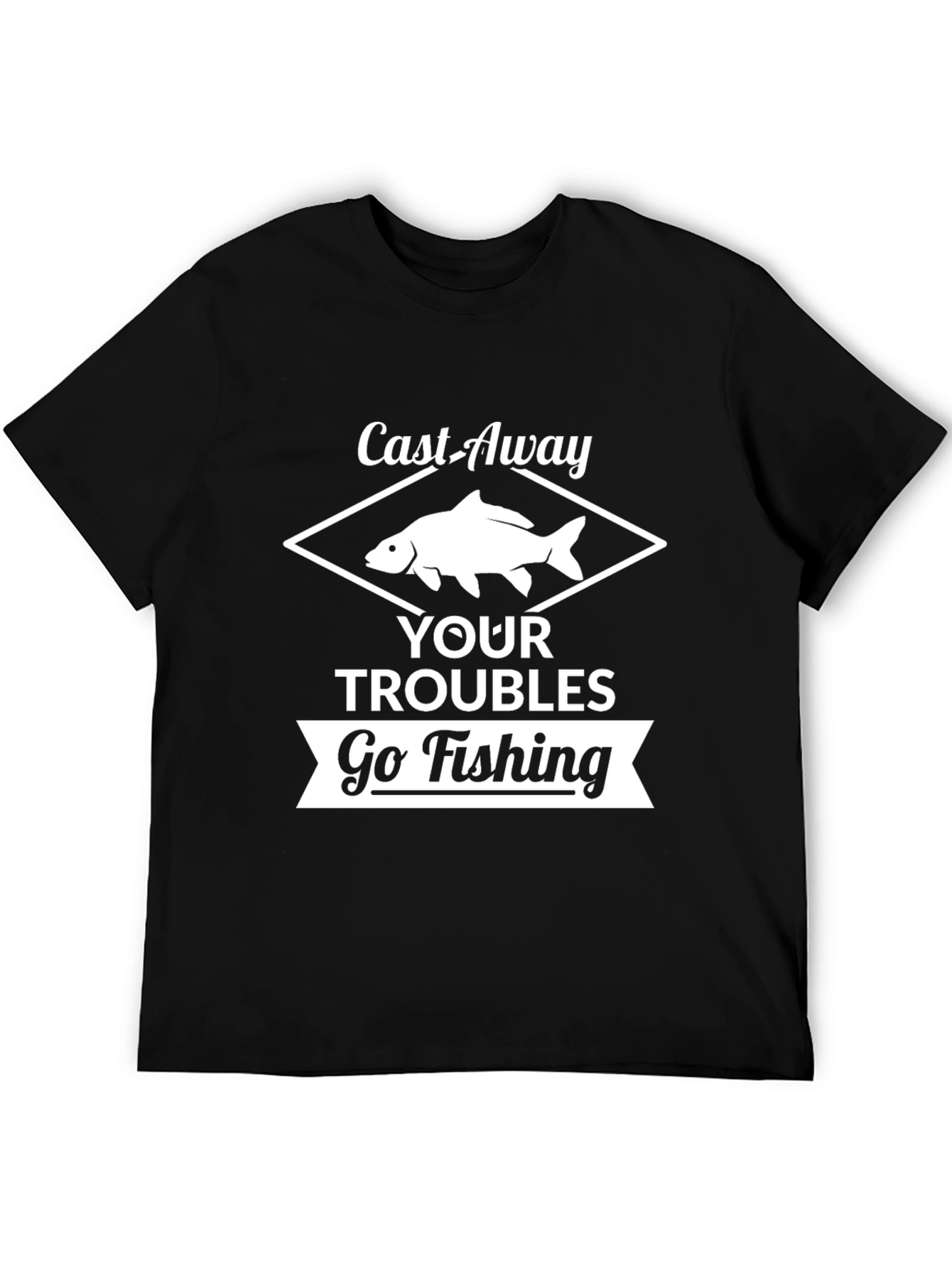 Cast Away Your Troubles Fishing T-Shirt