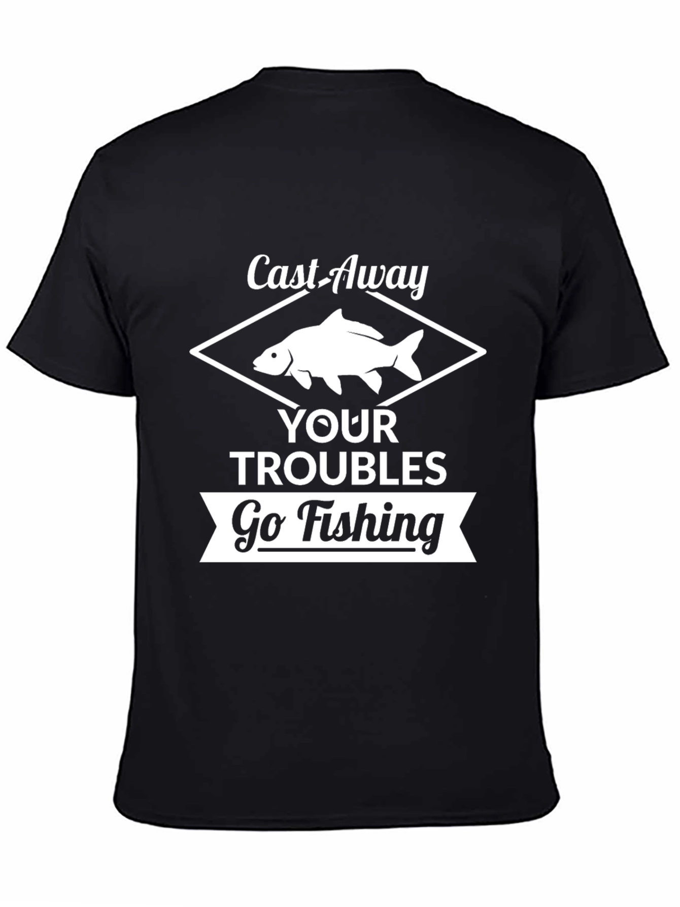 Cast Away Your Troubles Fishing T-Shirt