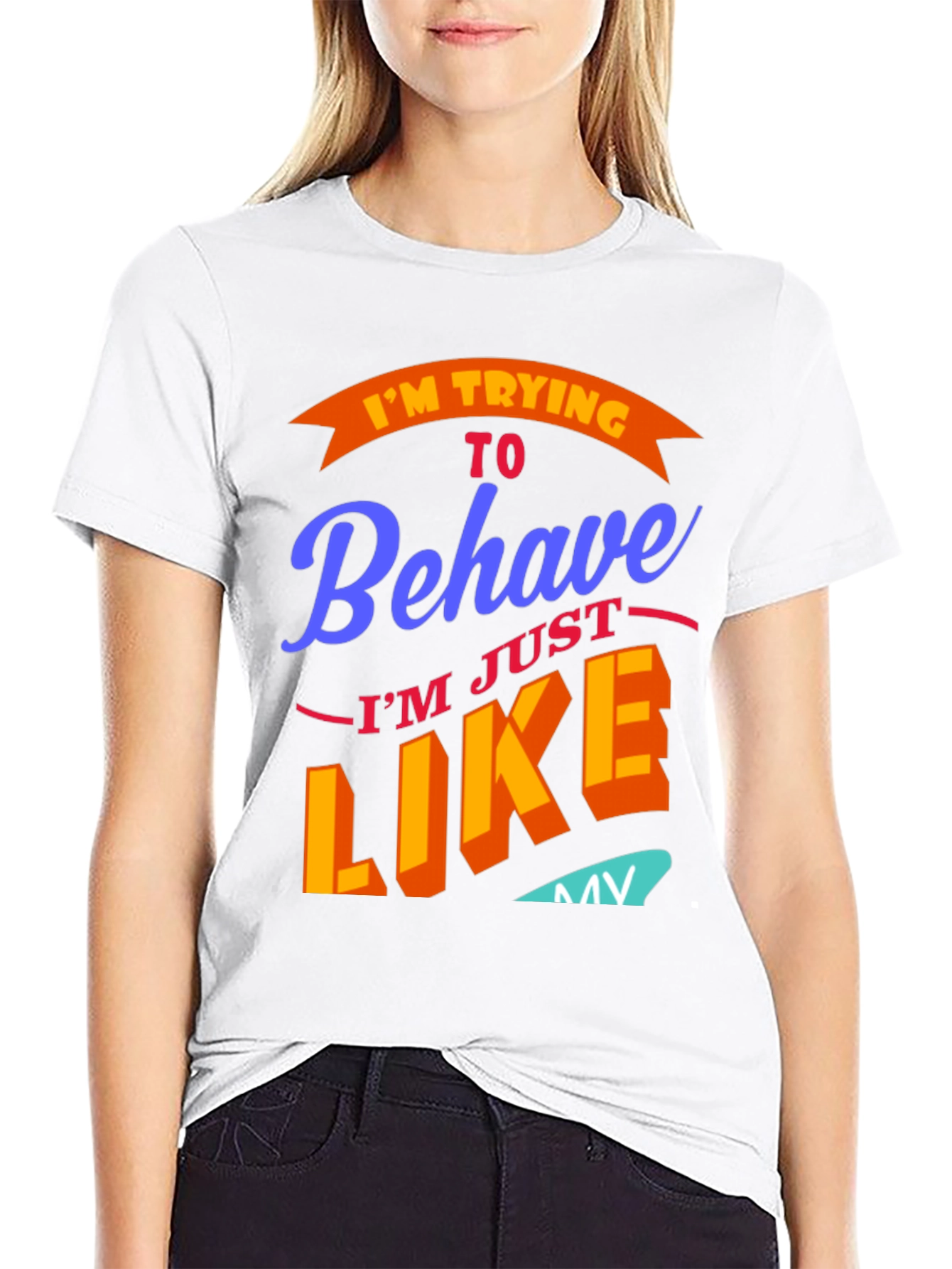 Funny Im Trying To Behave Graphic Tee