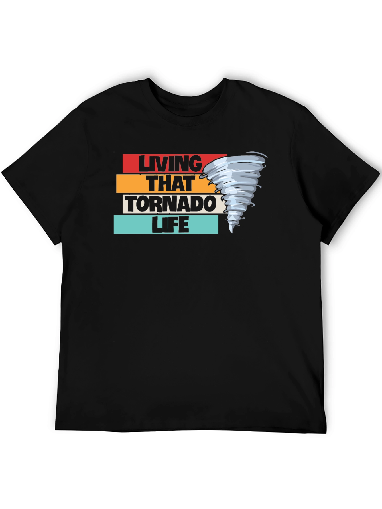 Living That Tornado Life Black T-Shirt