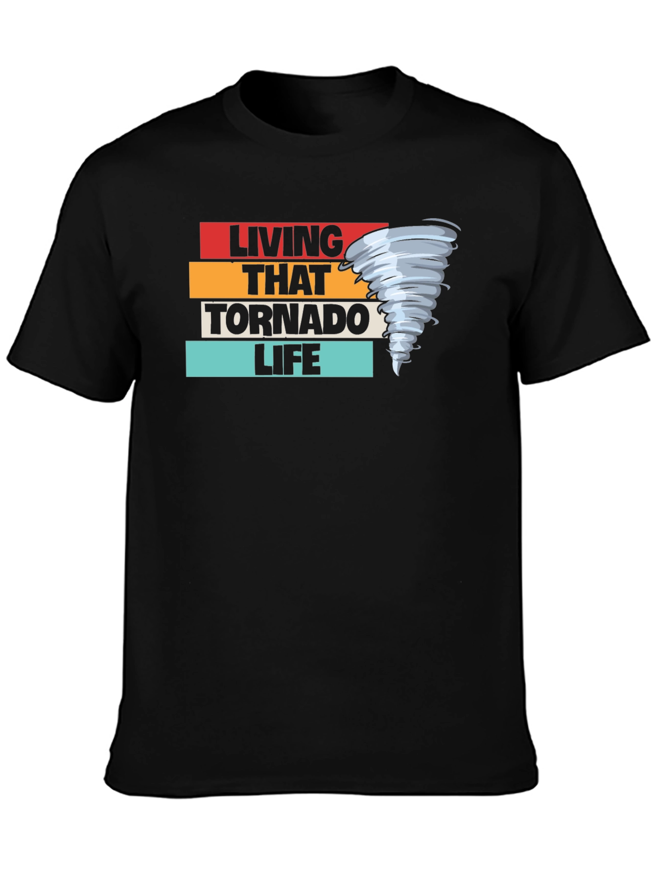 Living That Tornado Life Black T-Shirt