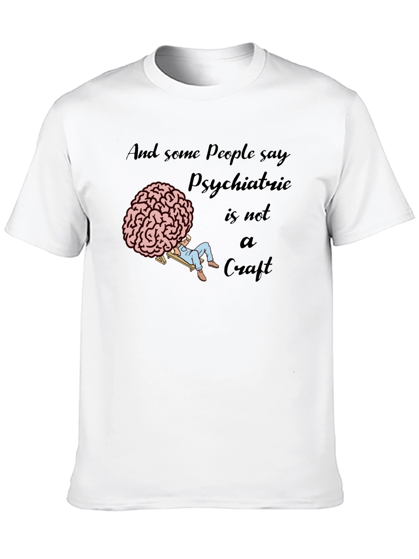 Psychiatric Craft T-Shirt - Novelty Brain Tee