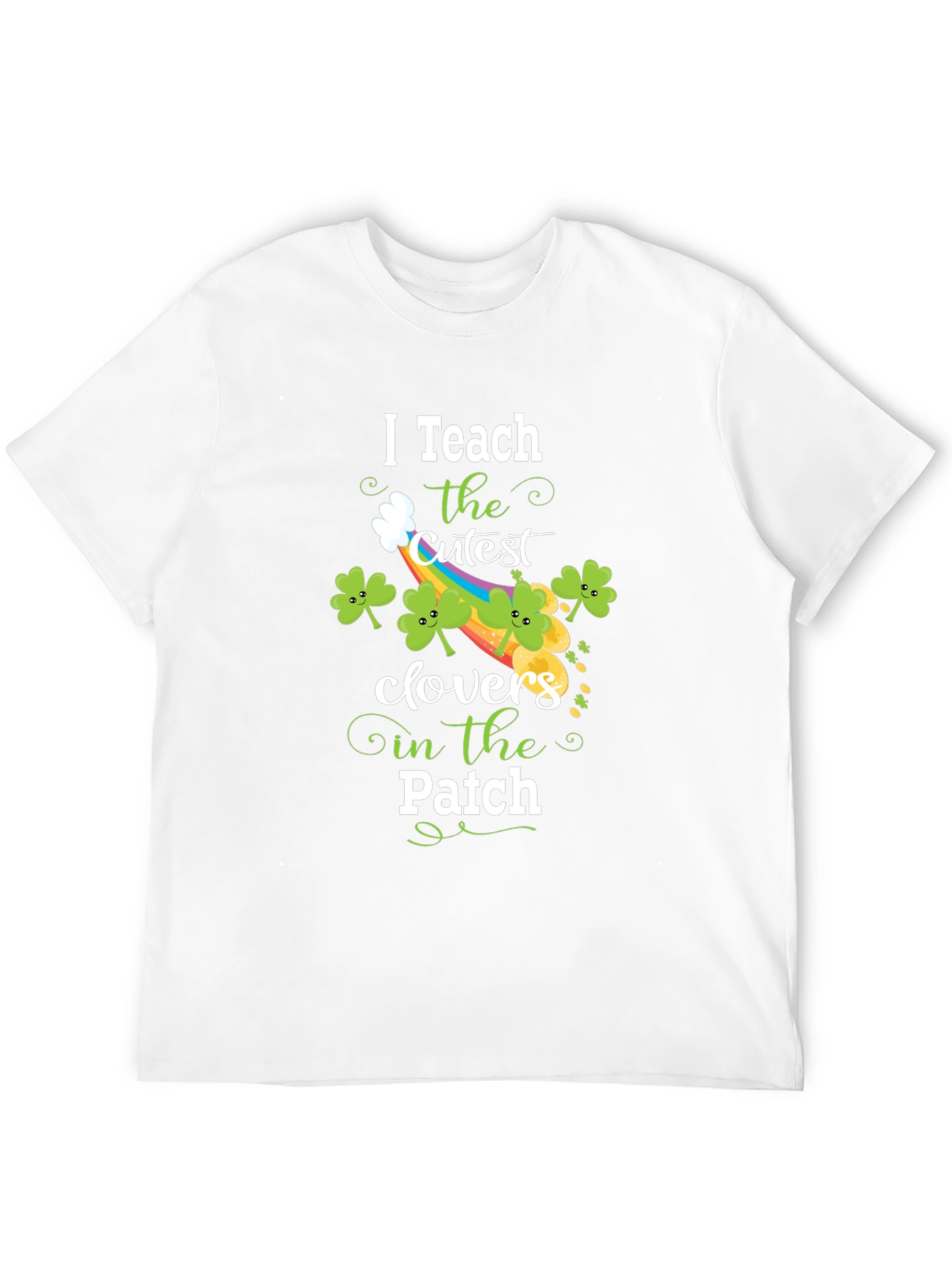I Teach Cutest Clovers Patch St. Patricks Day T-Shirt