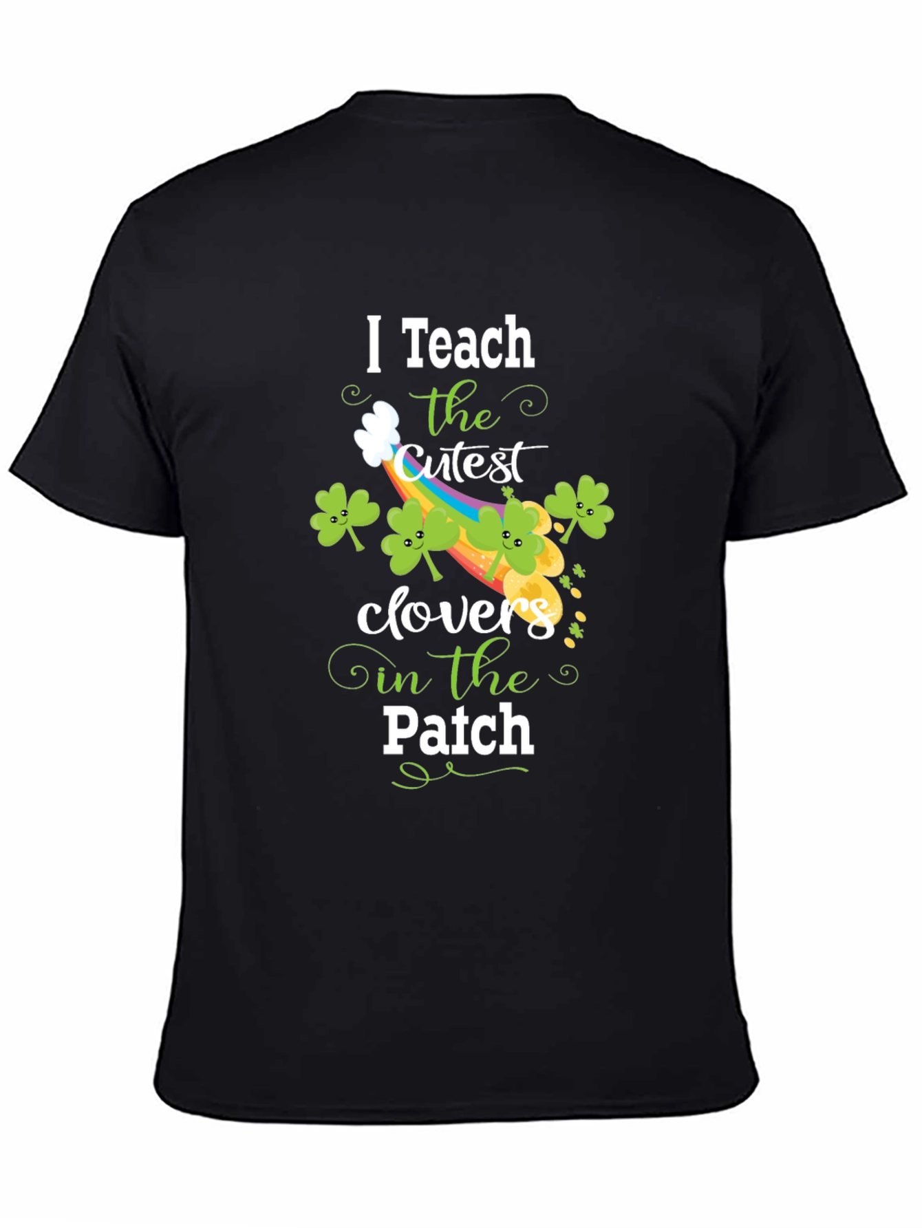 I Teach Cutest Clovers Patch St. Patricks Day T-Shirt