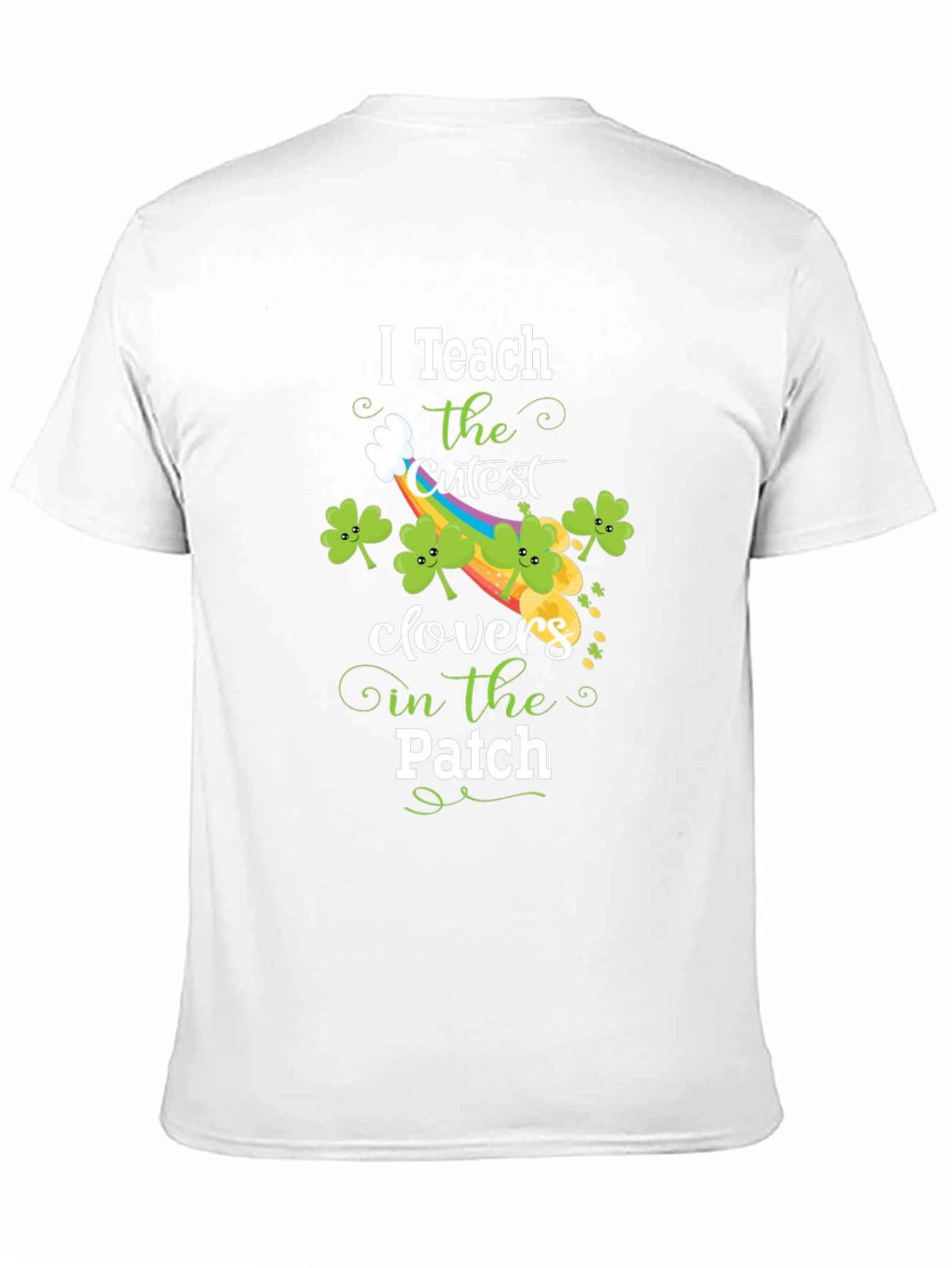 I Teach Cutest Clovers Patch St. Patricks Day T-Shirt