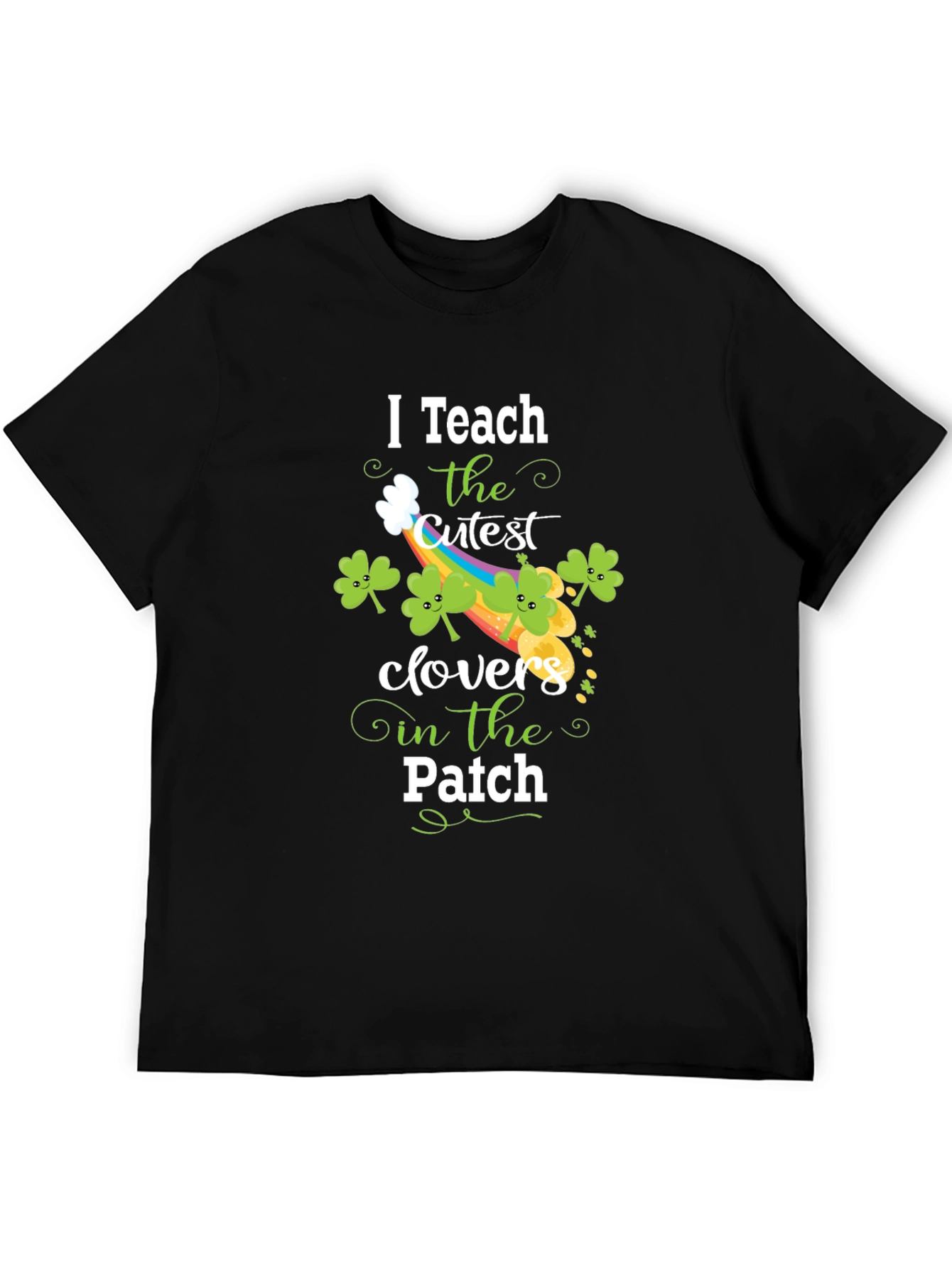 I Teach Cutest Clovers Patch St. Patricks Day T-Shirt