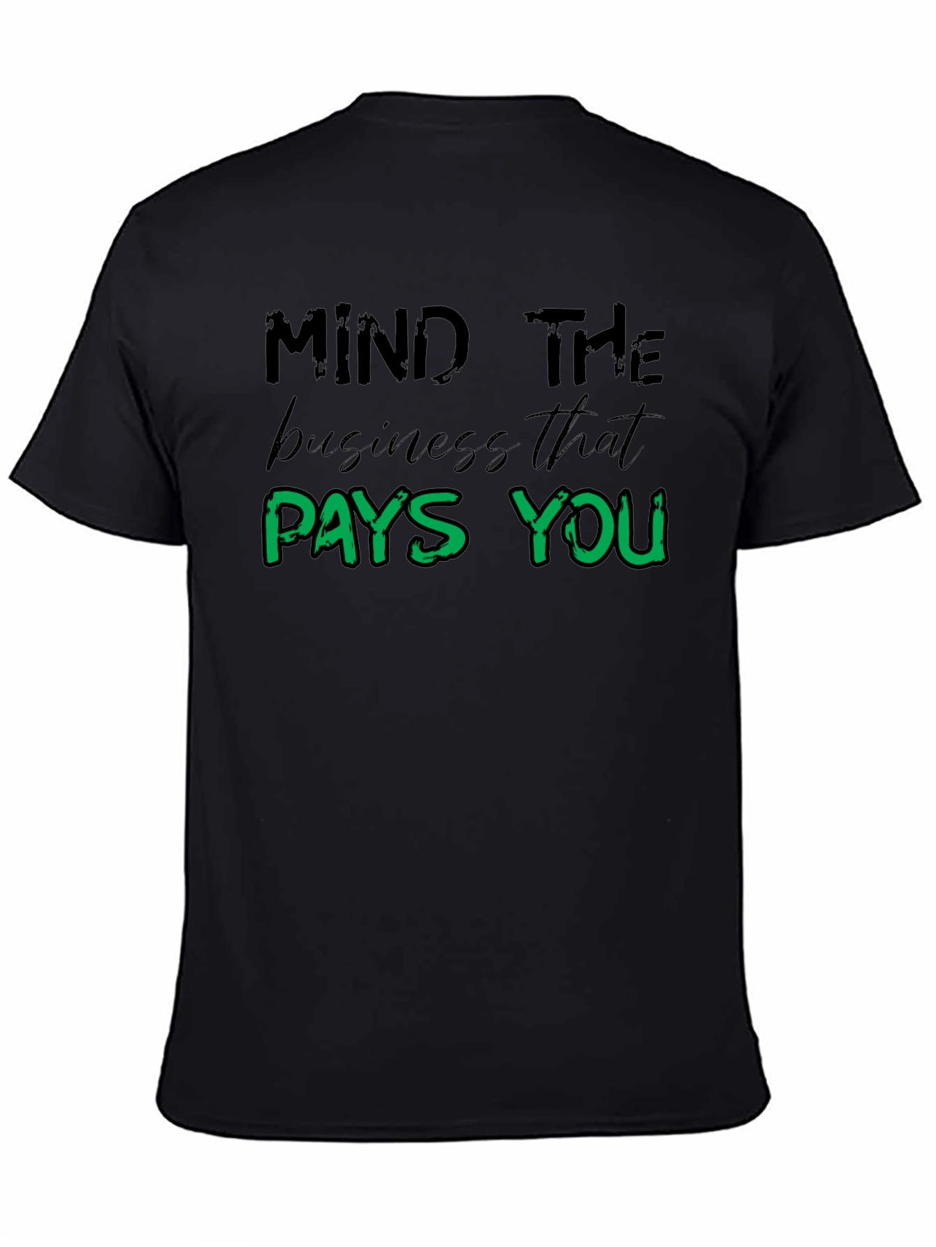 Mind the Business That Pays You Graphic Tee