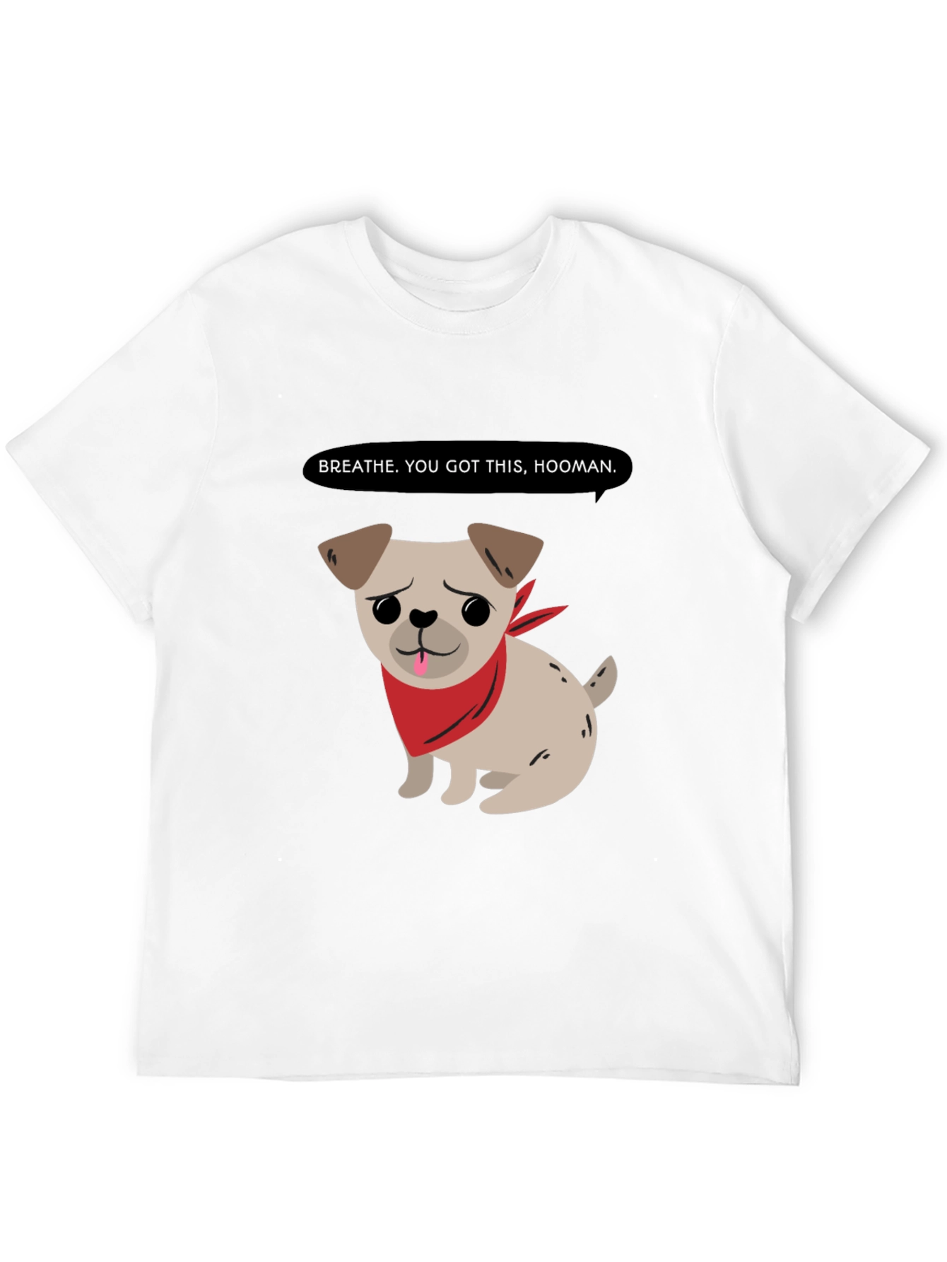 Motivational Pug T-Shirt - Breathe You Got This!