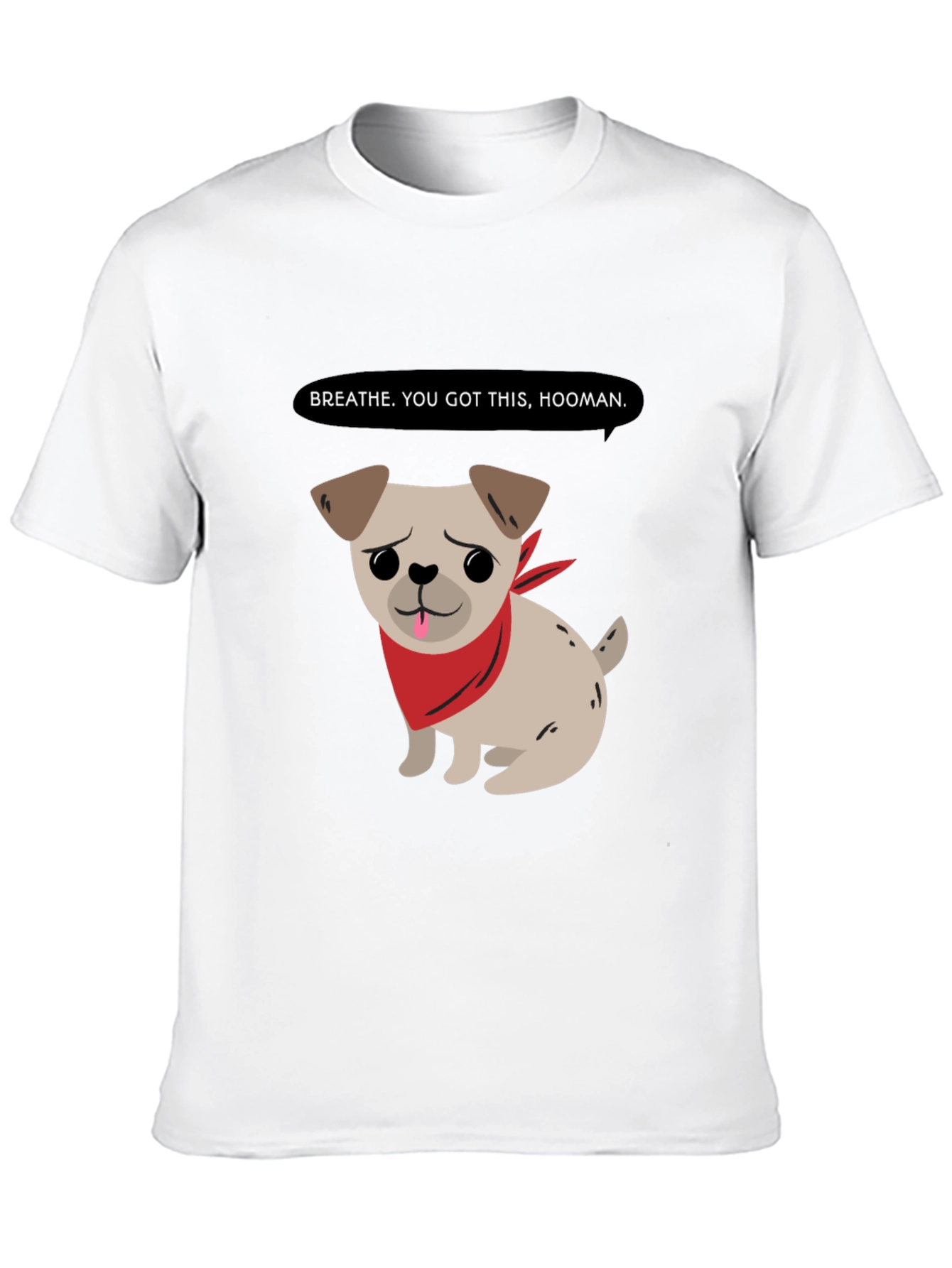 Motivational Pug T-Shirt - Breathe You Got This!