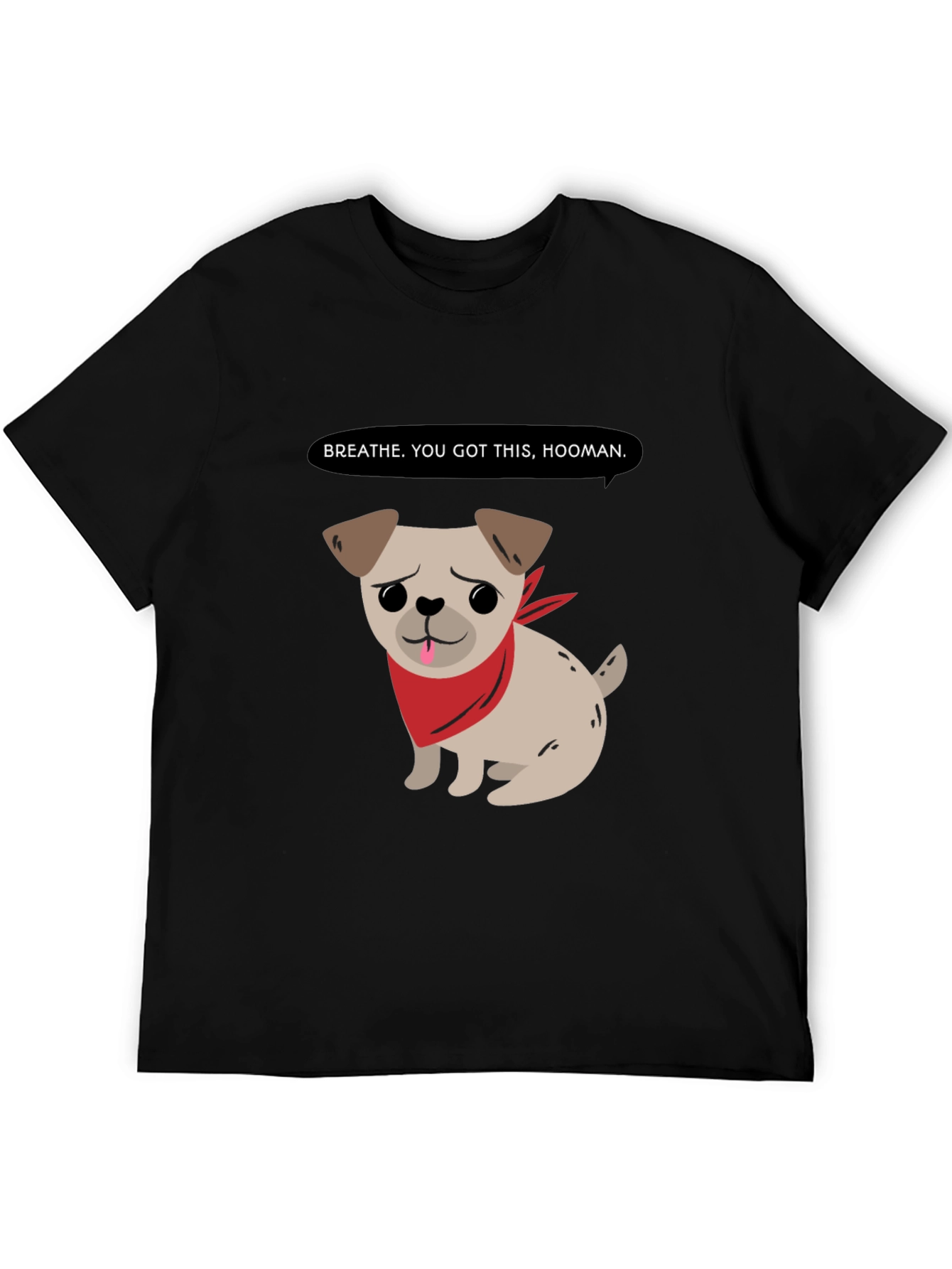 Motivational Pug T-Shirt - Breathe You Got This!