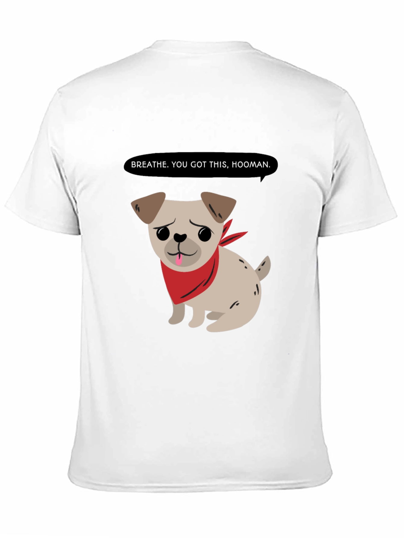 Motivational Pug T-Shirt - Breathe You Got This!