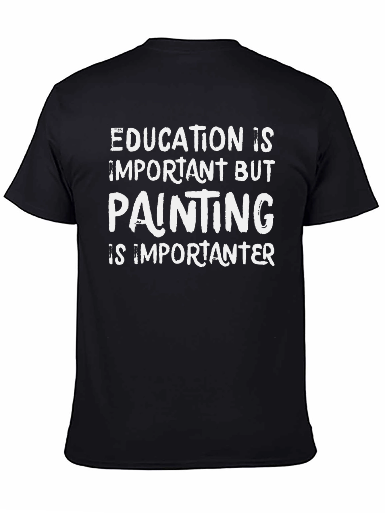 Education is Important But Painting T-Shirt