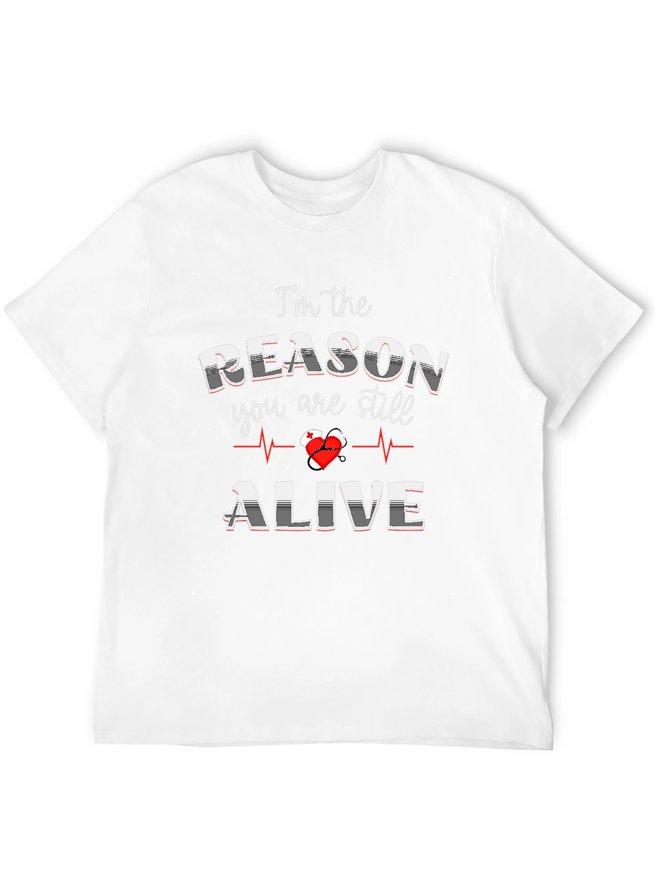 Im the Reason You Are Still Alive Graphic Tee